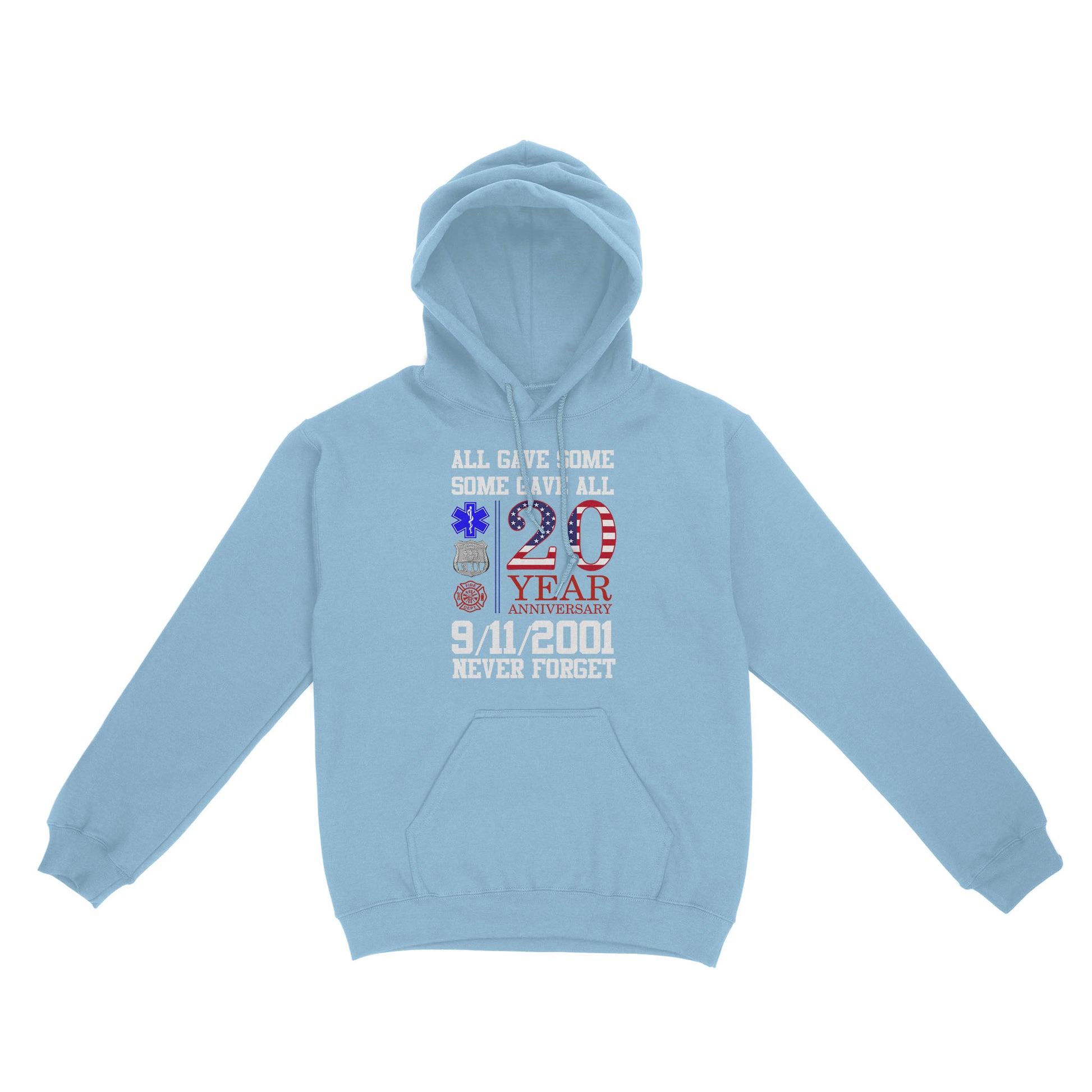 litzzy Patriotic Shirt | All Gave Some Some Gave All 20 Year Anniversary 9/11/2001 Never Forget Hoodie | Made in US  S Light Blue 