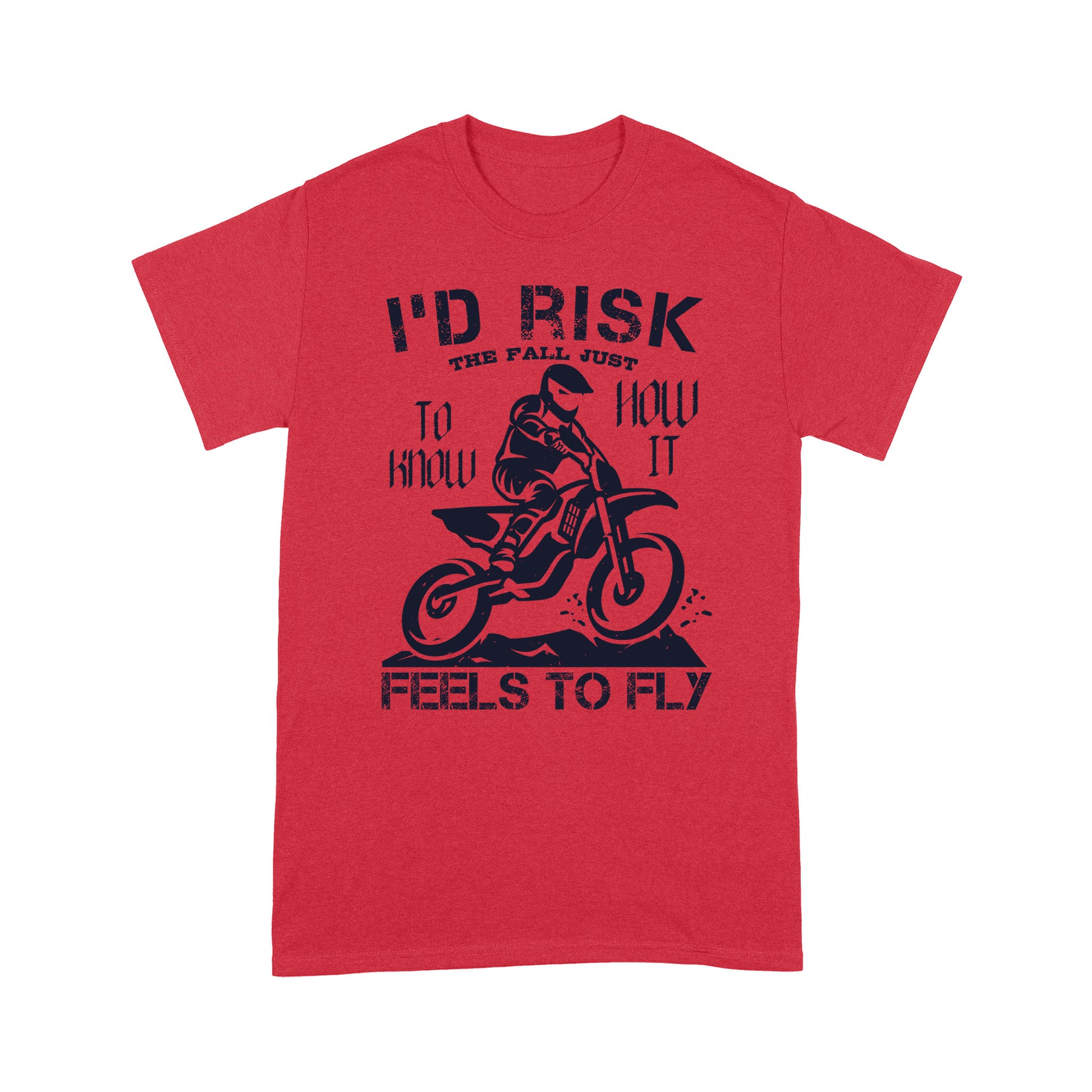 litzzy I'd Risk The Fall Just To Know How It Feels To Fly 2- Motorcycle T-Shirt | Made in US T-Shirt S Red 