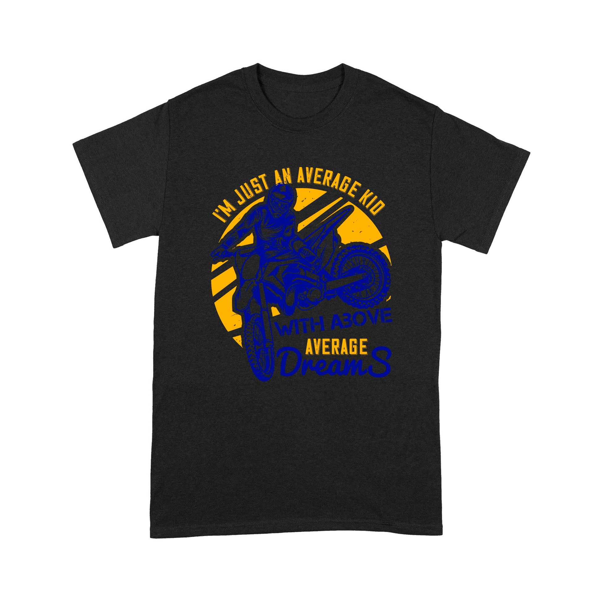 litzzy I'm Just An Average Kid With Above Average Dreams - Motorcycle T-Shirt  | Made in US T-Shirt S Black 