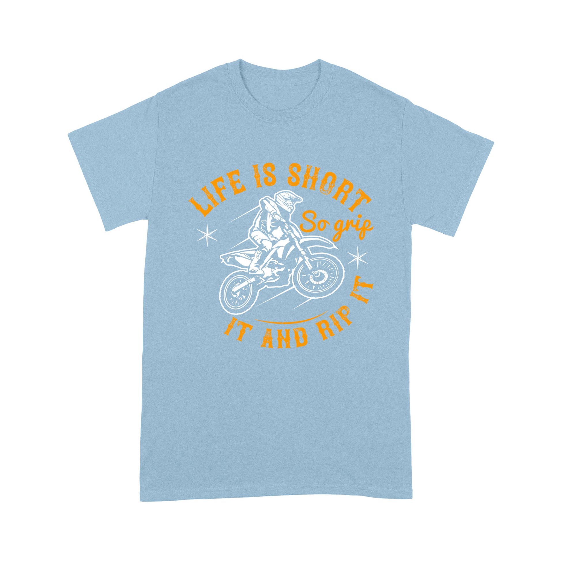 litzzy Life is short, so grip it and rip it- Motorcycle T-Shirt | Made in US T-Shirt S Light Blue 