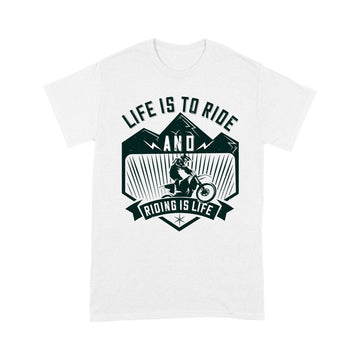 litzzy Life is to ride, and riding is life - Motorcycle T-Shirt | Made in US T-Shirt S White 