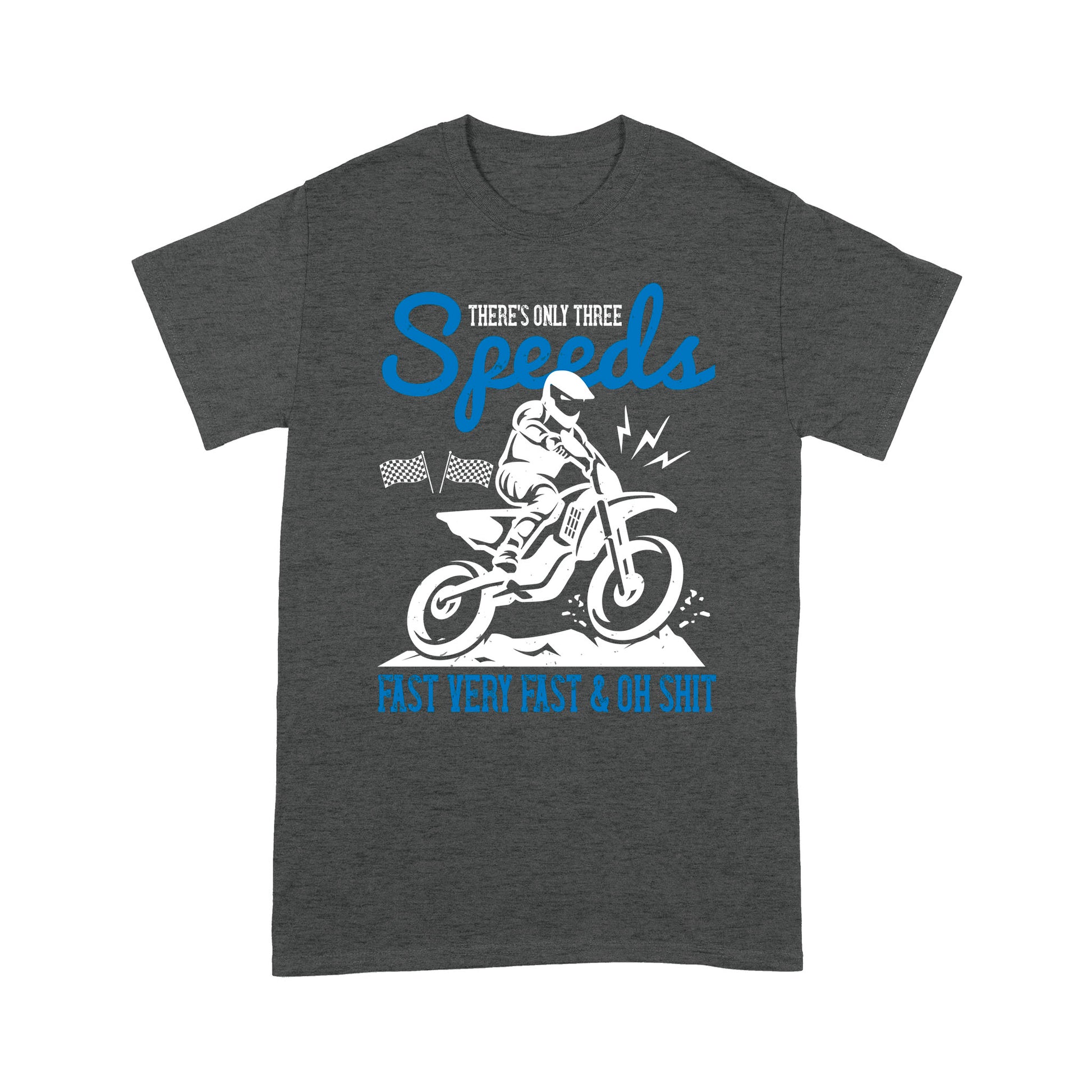 litzzy There's only three speeds. Fast Very fast & Oh Shit - Motorcycle T-Shirt | Made in US T-Shirt S Dark Heather Grey 