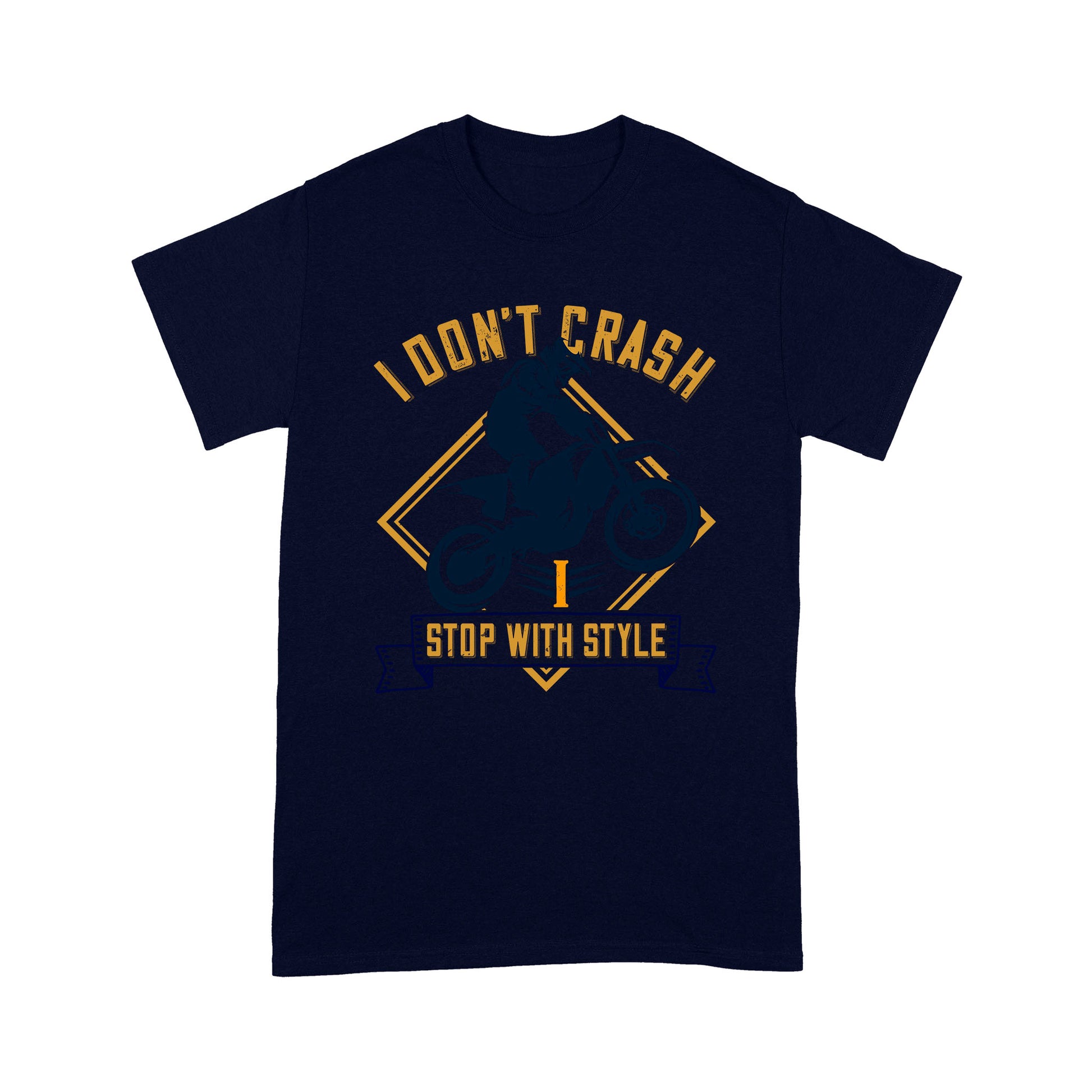 litzzy I Don't Crash. I Stop With Style - Motorcycle T-Shirt  | Made in US T-Shirt S Navy 