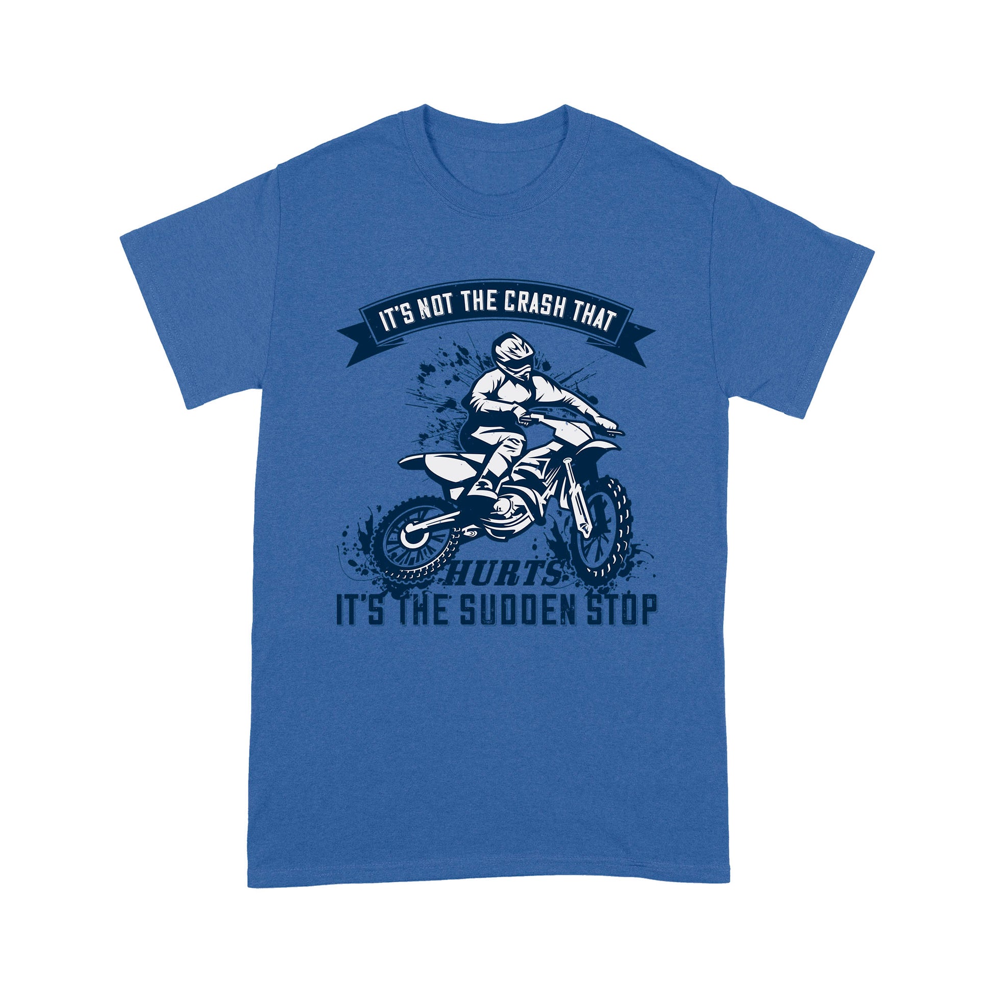litzzy It's Not The Crash That Hurts, It’s The Sudden Stop - Motorcycle T-Shirt | Made in US T-Shirt S Royal 