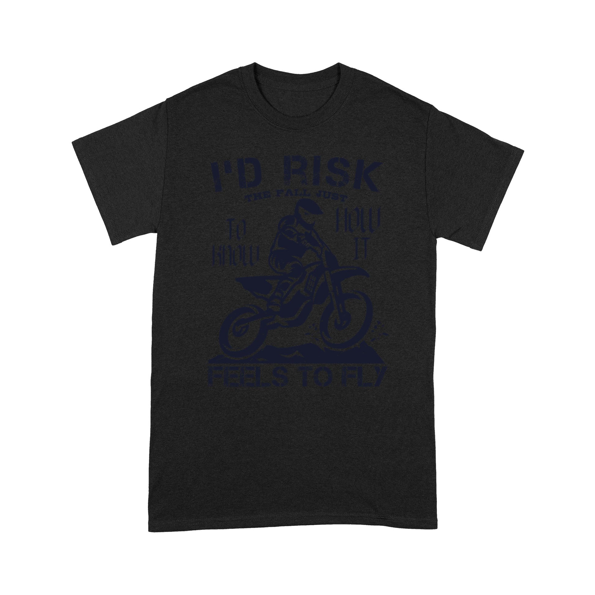 litzzy I'd Risk The Fall Just To Know How It Feels To Fly 2- Motorcycle T-Shirt | Made in US T-Shirt S Black 
