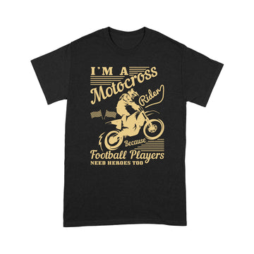 litzzy I'm a motocross rider because football players need heroes too- Motorcycle T-Shirt | Made in US T-Shirt S Black 
