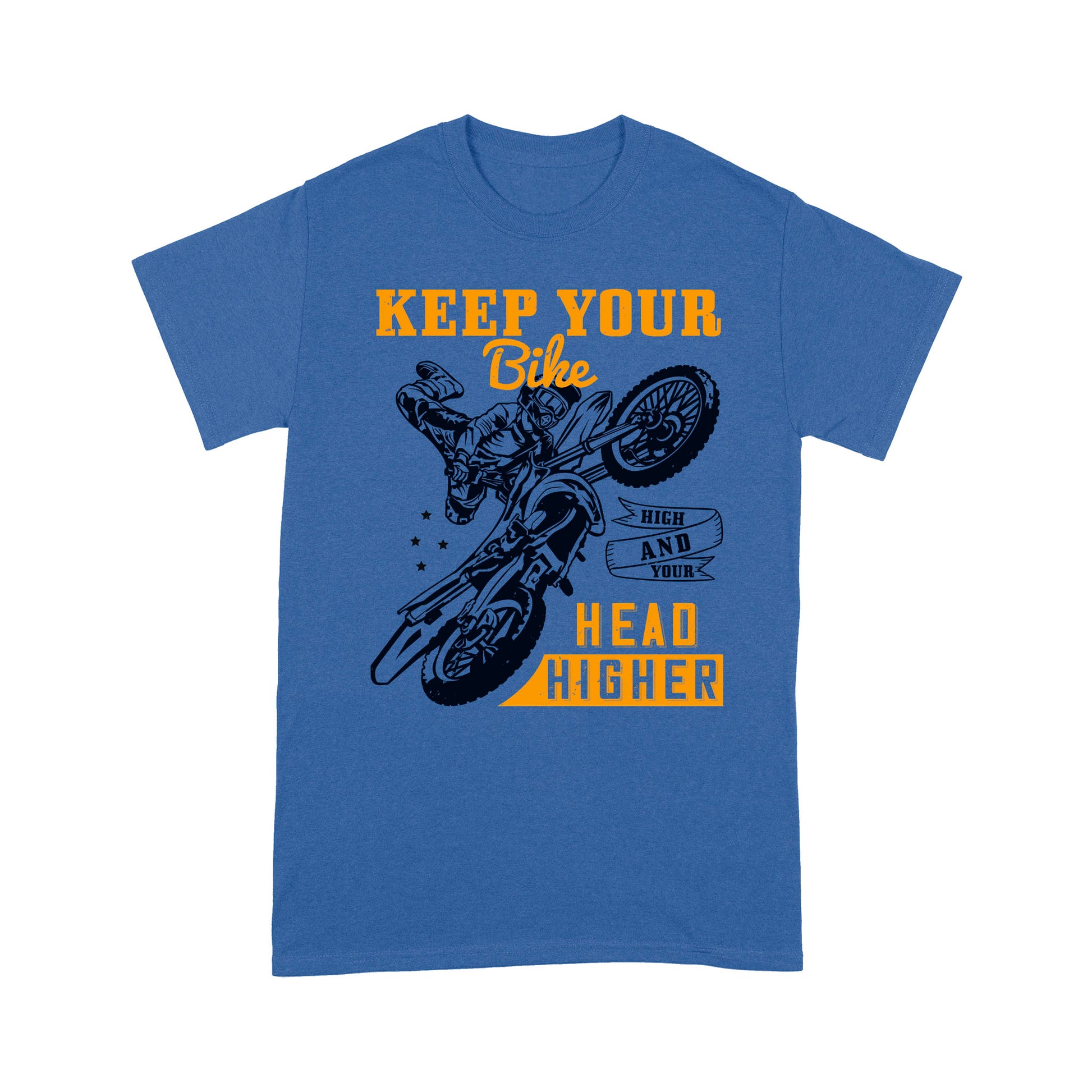 litzzy Keep Your Bike High And Your Head Higher- Motorcycle T-Shirt | Made in US T-Shirt S Royal 
