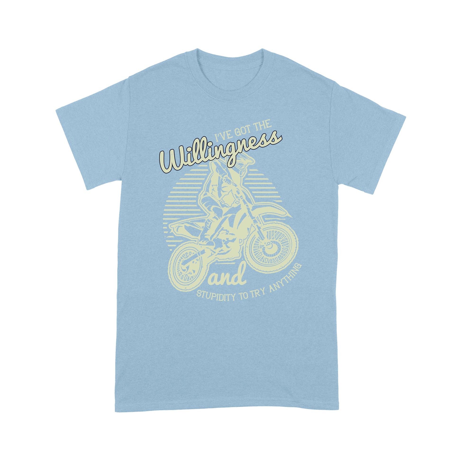 litzzy I've Got The Willingness And Stupidity To Try Anything - Motorcycle T-Shirt | Made in US T-Shirt S Light Blue 