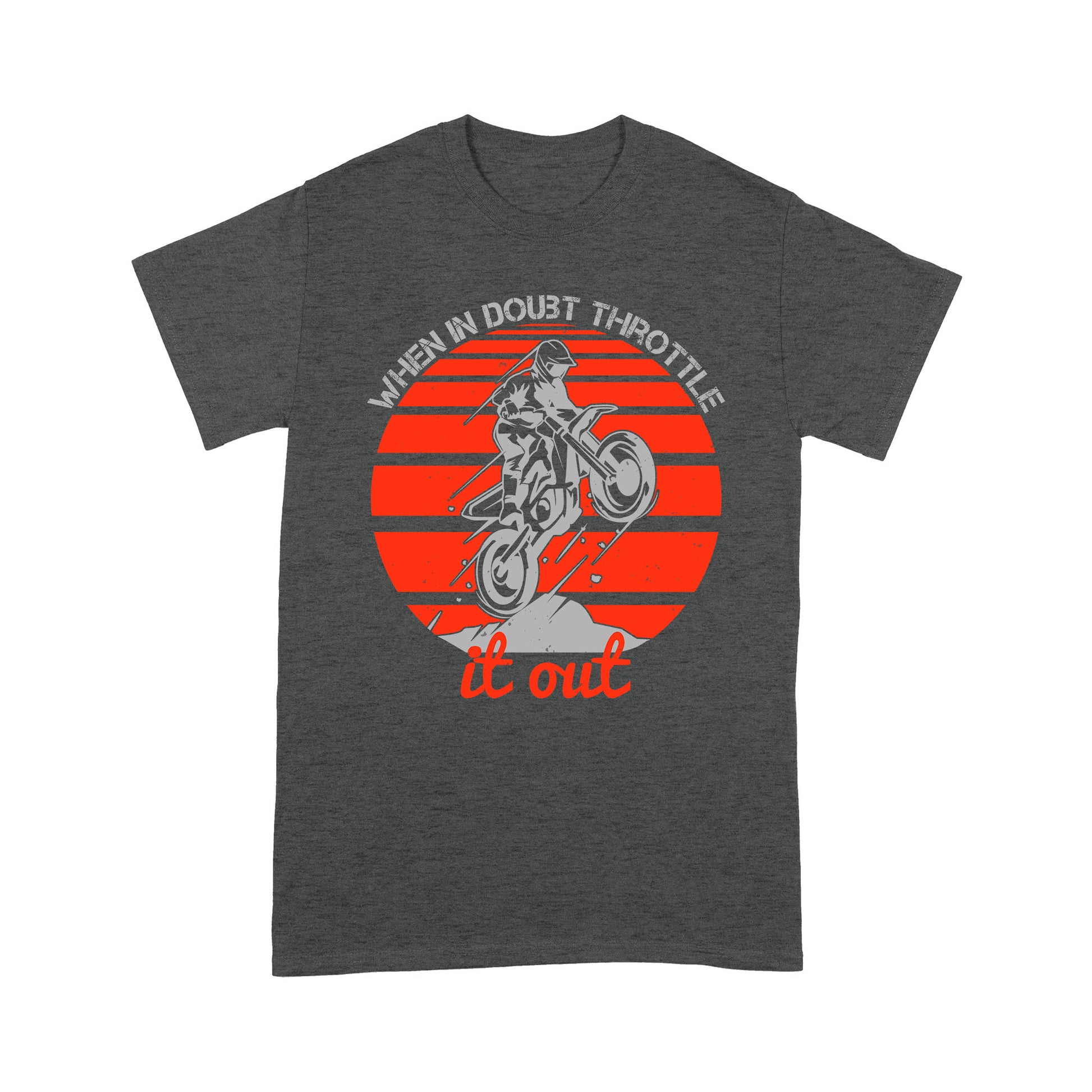litzzy When in doubt throttle it out- Motorcycle T-Shirt | Made in US T-Shirt S Dark Heather Grey 