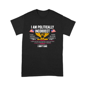 litzzy I Am Politically Incorrect American Patriot Veteran T-shirt | Made in US  S Black 