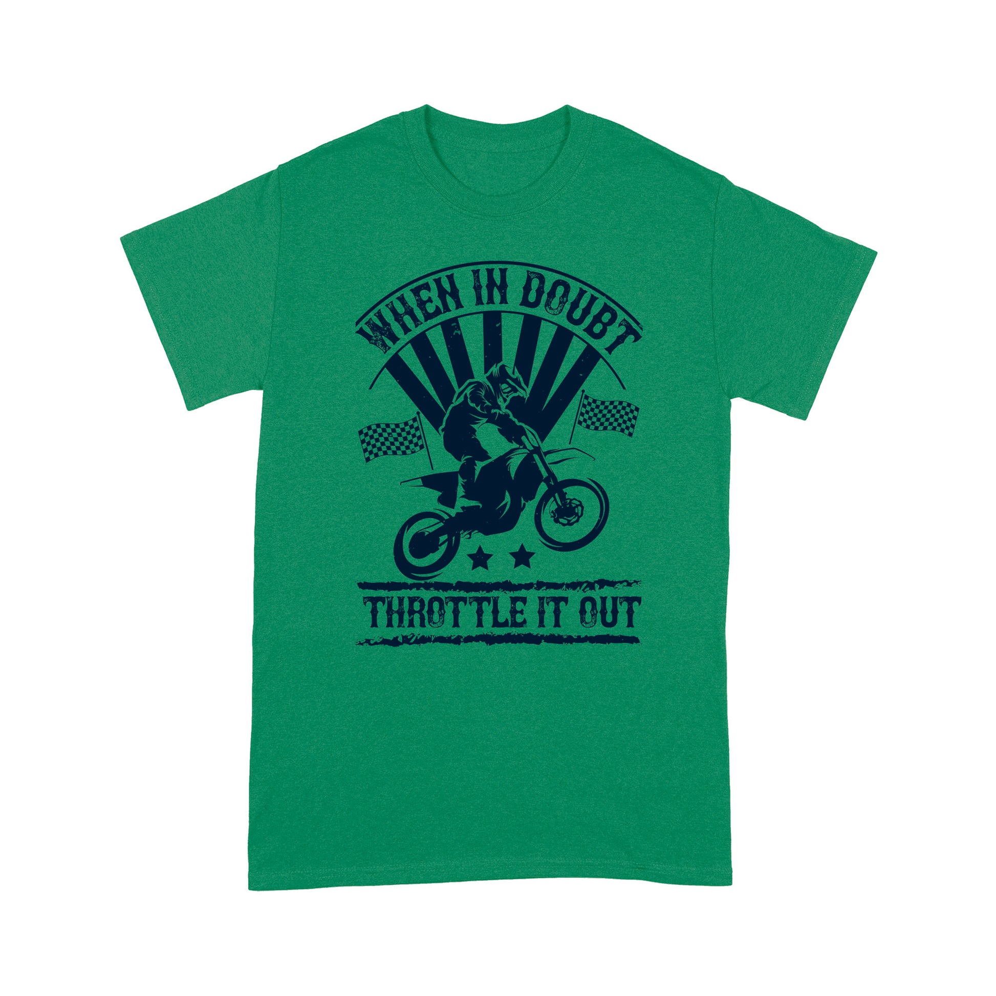 litzzy When in doubt, throttle it out- Motorcycle T-Shirt | Made in US T-Shirt S Kelly 