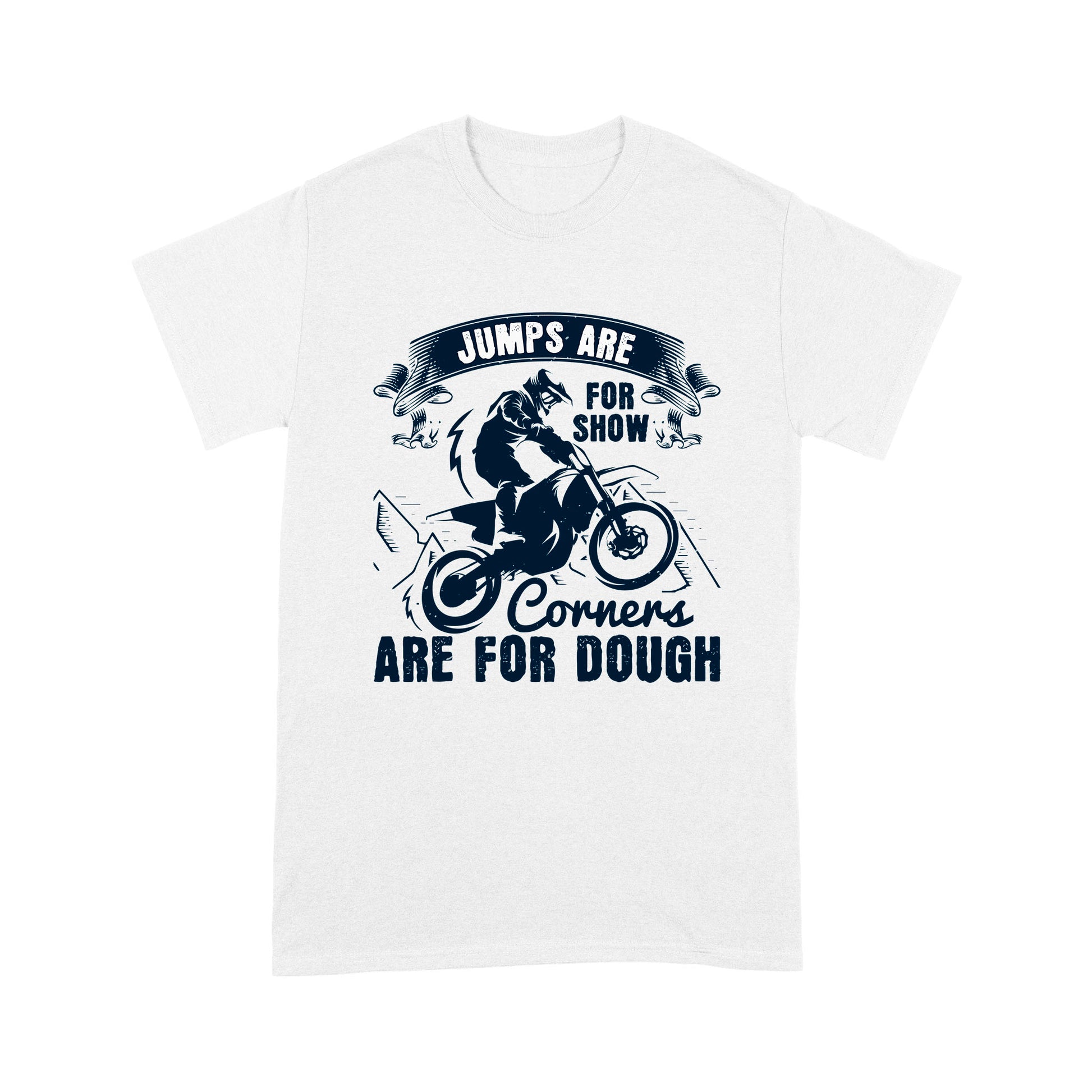litzzy Jumps Are For Show, Corners Are For Dough 2 - Motorcycle T-Shirt | Made in US T-Shirt S White 