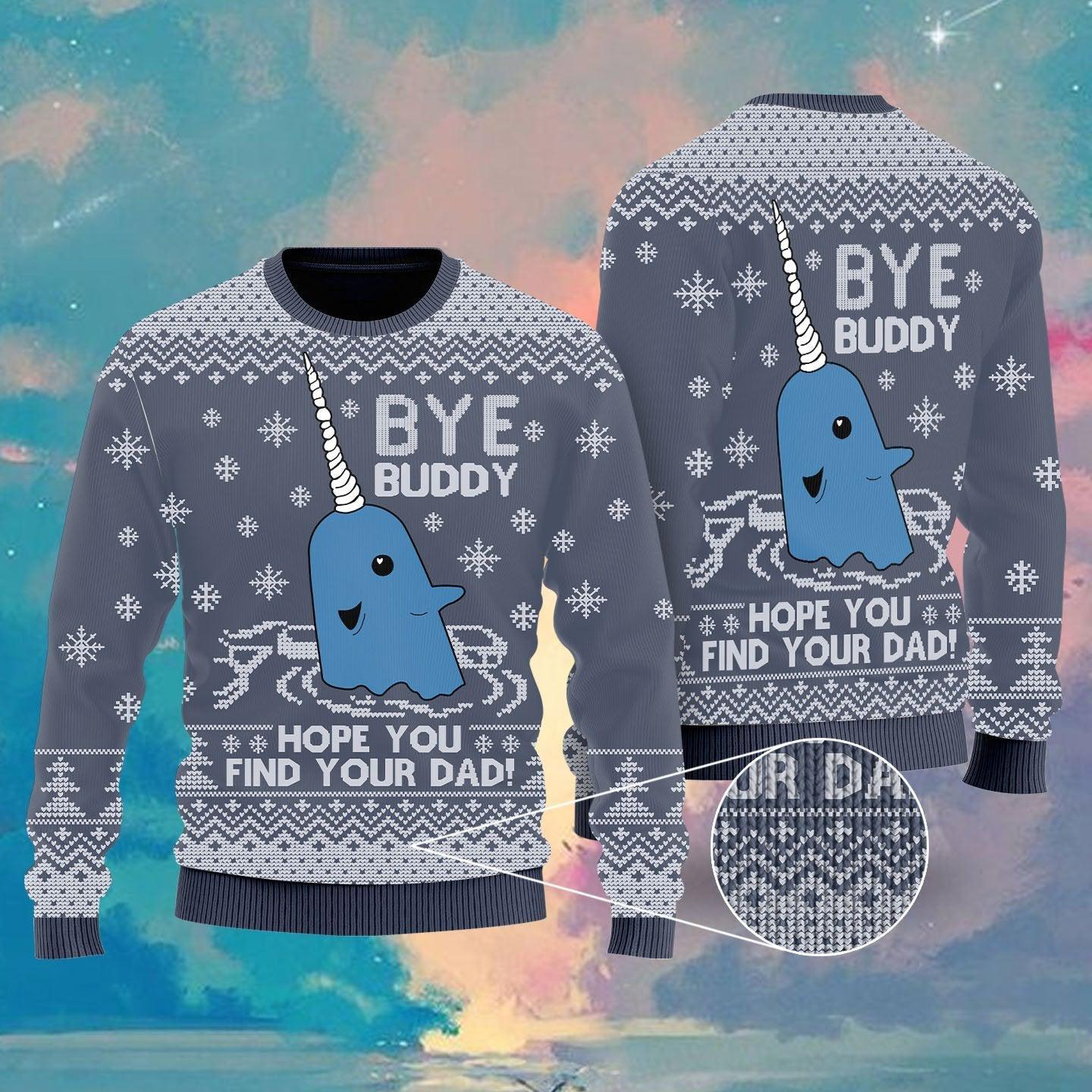 litzzy Bye Buddy Hope You Find Your Dad Ugly Christmas Sweater | For Men & Women | Adult | US5353 - Ugly Sweater Gift For Lover sweater S Colorful 