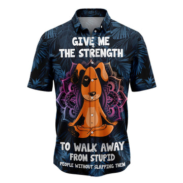 litzzy Give Me The Strength To Walk Away From Stupid People Dog H237001 Hawaiian Shirt Hawaii Shirt   