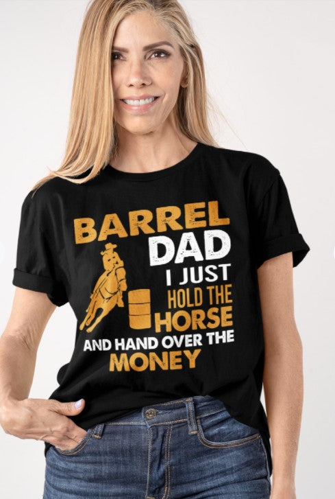 litzzy Barrel Dad I Just Hold The Horse & Hand Over The Money Motorcycle T-shirt | Made in US T-shirt   