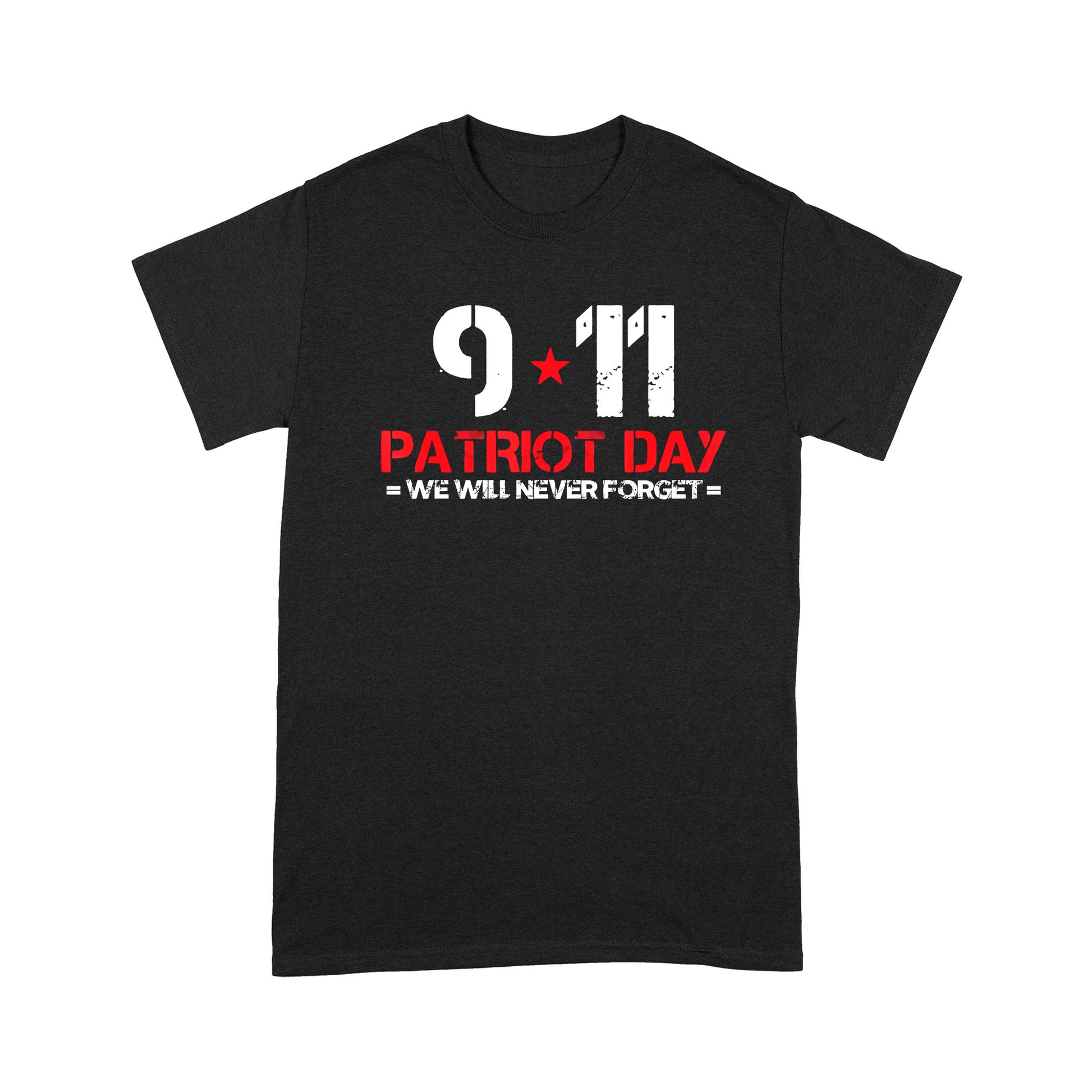 litzzy Patriot Day We Will Never Forget 11 09 01 T-shirt | Made in US  S Black 