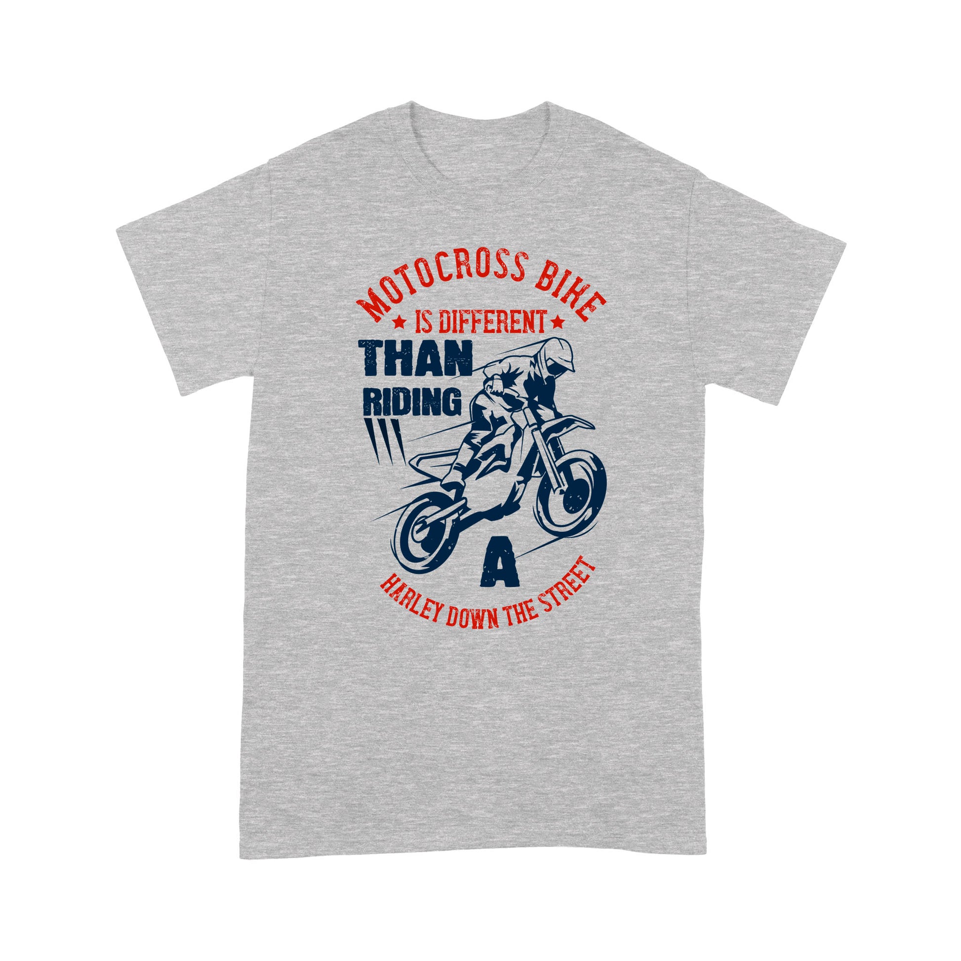 litzzy Motocross Bike Is Different Than Riding a Harley down the street - Motorcycle T-Shirt | Made in US T-Shirt S Heather Grey 