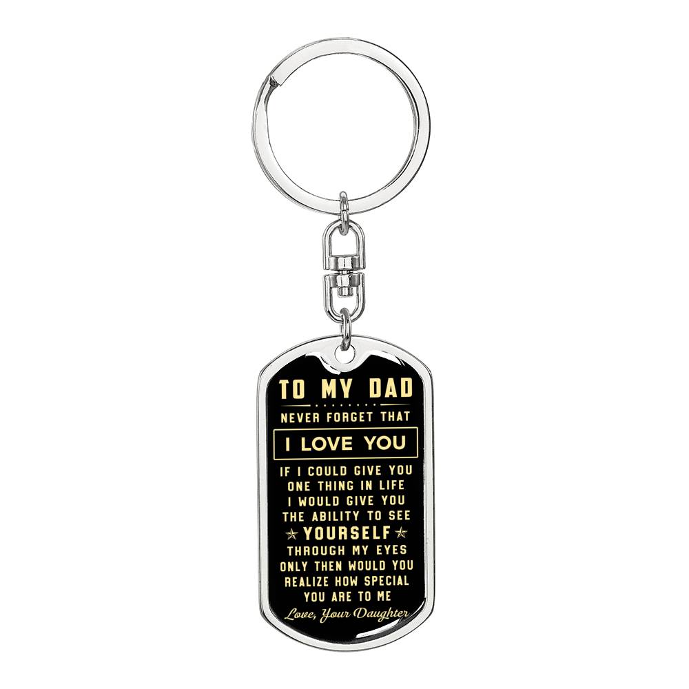 litzzy To my Dad. Never forget that I love you - Dog Tag Pendant Keychain Jewelry Dog Tag with Swivel Keychain (Steel) No 