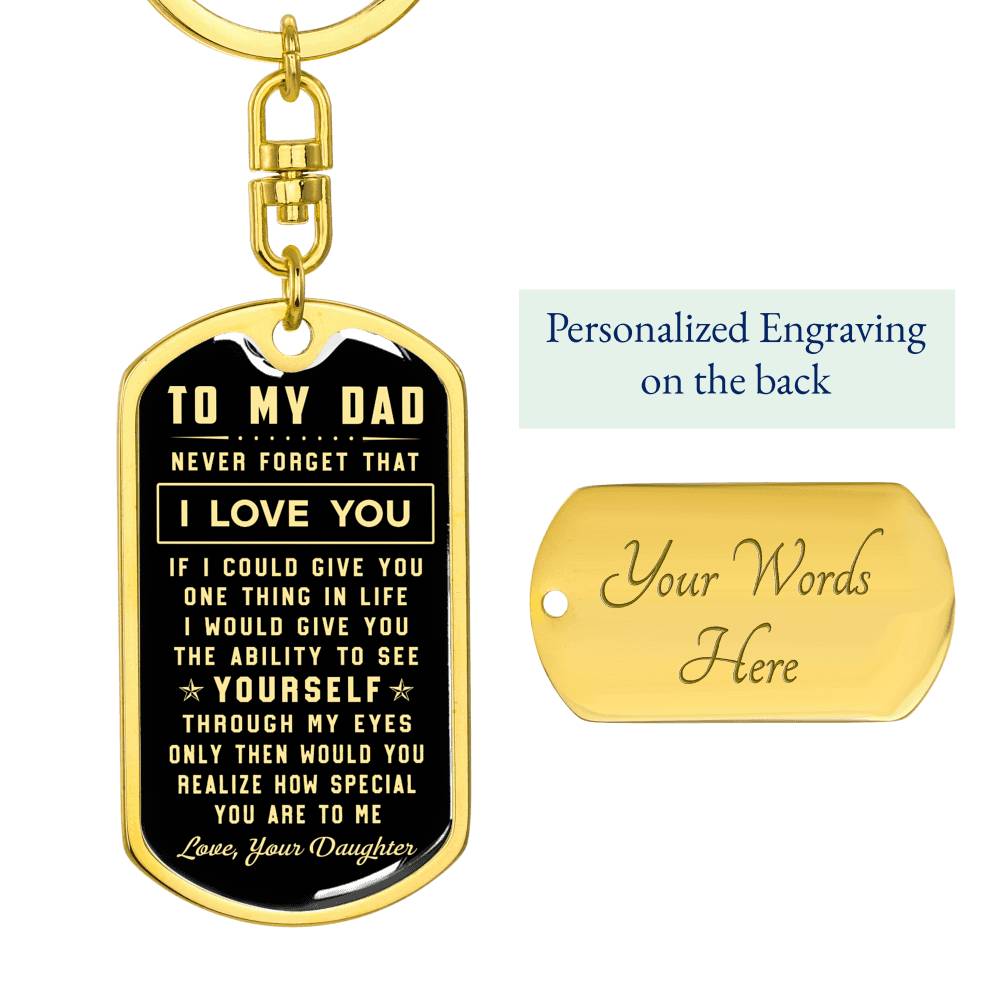 litzzy To my Dad. Never forget that I love you - Dog Tag Pendant Keychain Jewelry Dog Tag with Swivel Keychain (Gold) Yes 