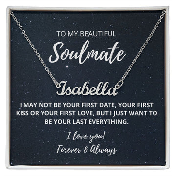 litzzy To My Beautiful Soulmate - I May Not Be Your First - Customize Name Necklace - To My Soulmate, Gift For Soulmate Jewelry   