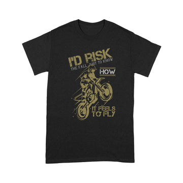 litzzy I'd risk the fall just to know how it feels to fly- Motorcycle T-Shirt | Made in US T-Shirt S Black 