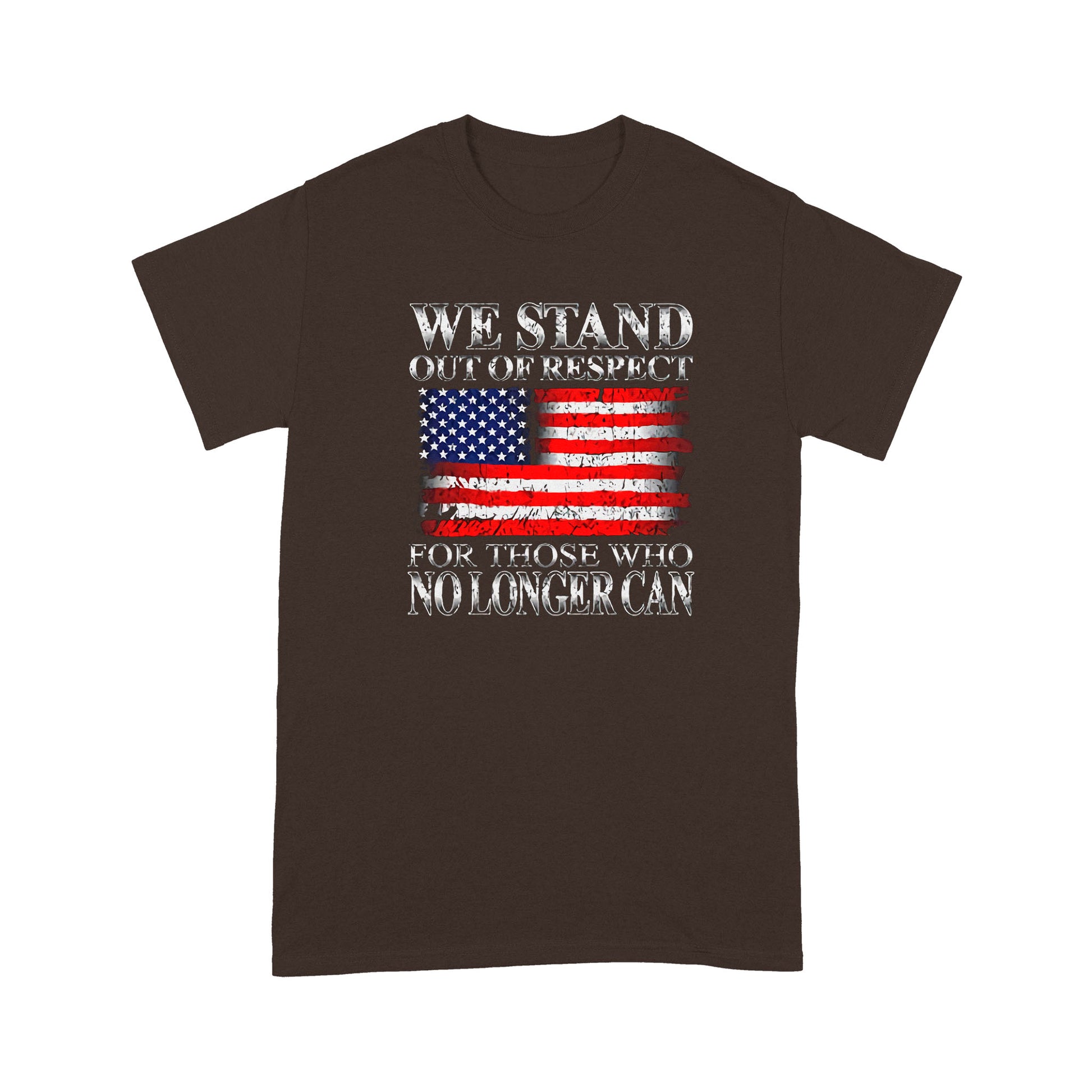 litzzy We Stand Out Of Respect For Those Who No Longer Can American Flag T-shirt | Made in US  S Brown 