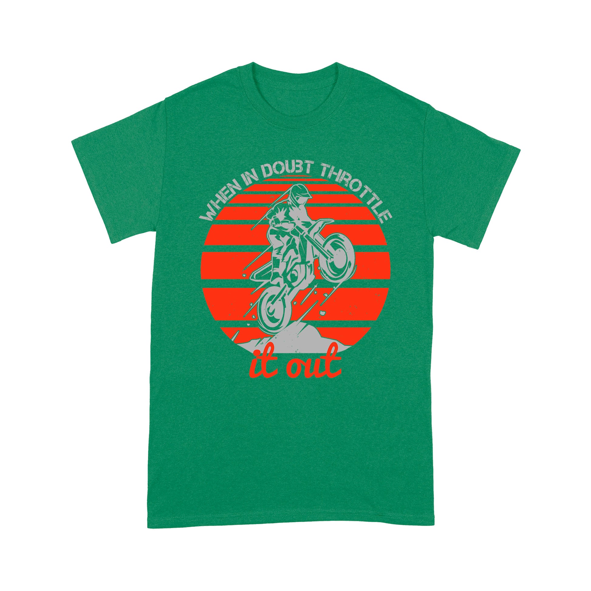 litzzy When in doubt throttle it out- Motorcycle T-Shirt | Made in US T-Shirt S Kelly 