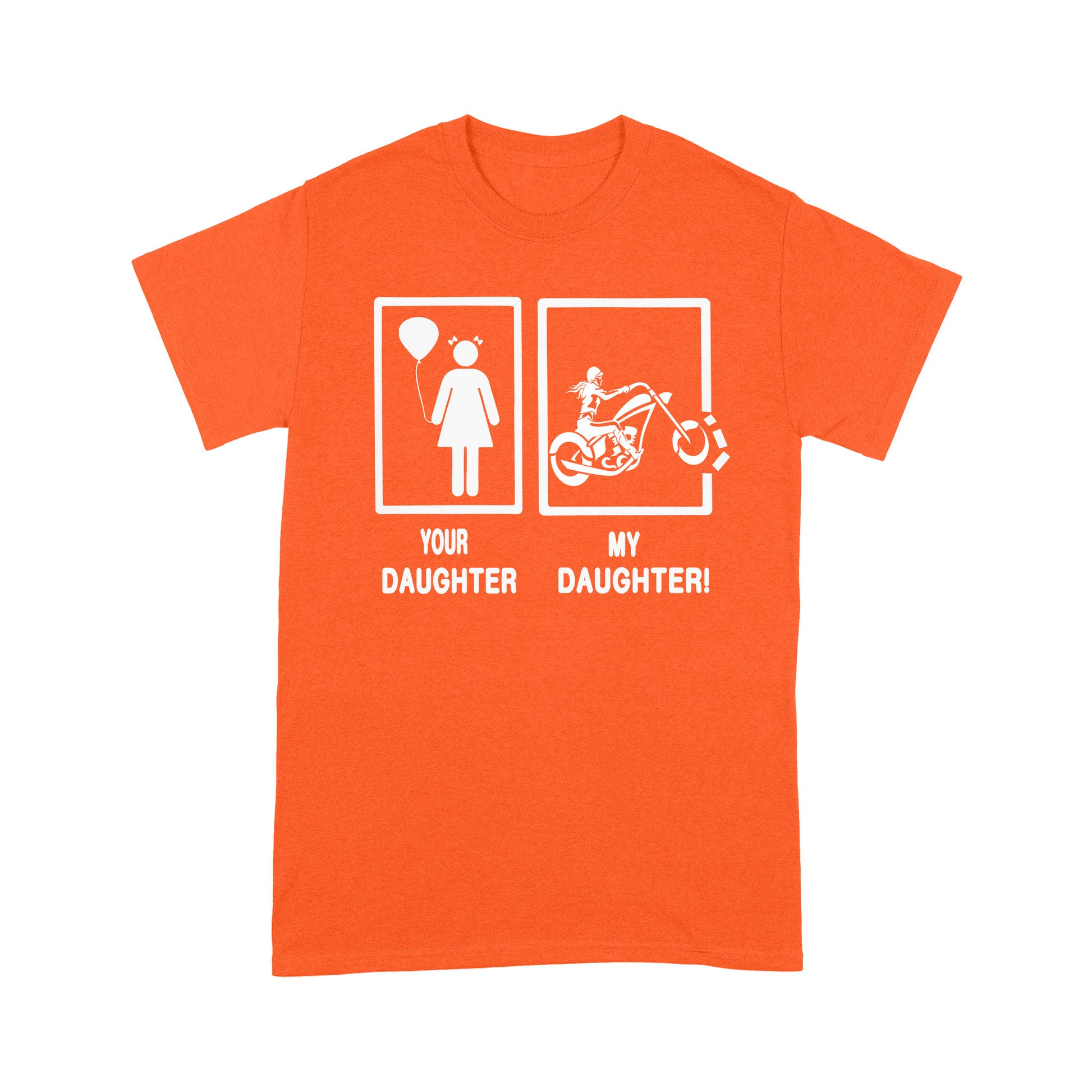 litzzy Your Daughter My Daughter Motorcycle Shirt - Motorcycle T-Shirt | Made in US T-Shirt S Orange 