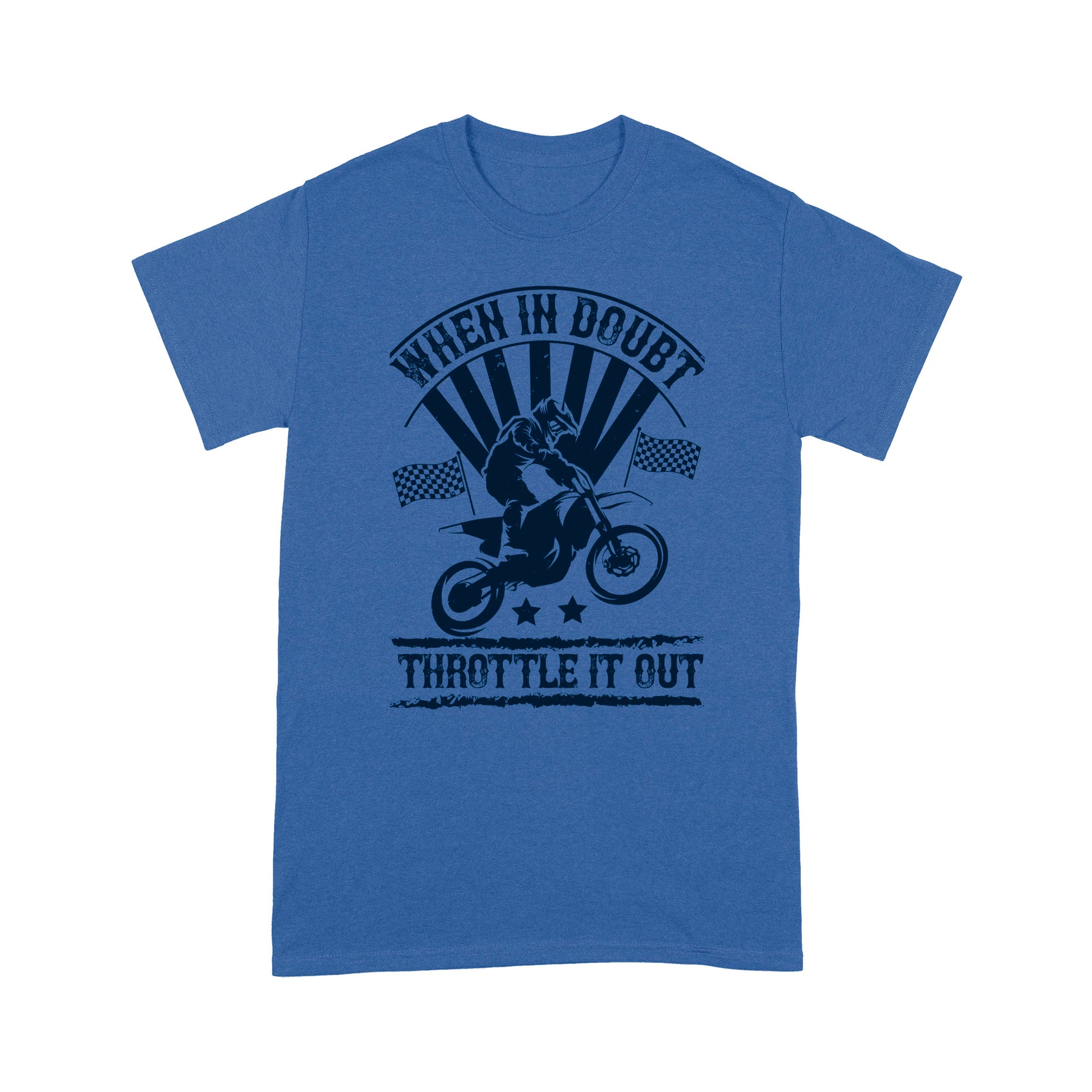 litzzy When in doubt, throttle it out- Motorcycle T-Shirt | Made in US T-Shirt S Royal 