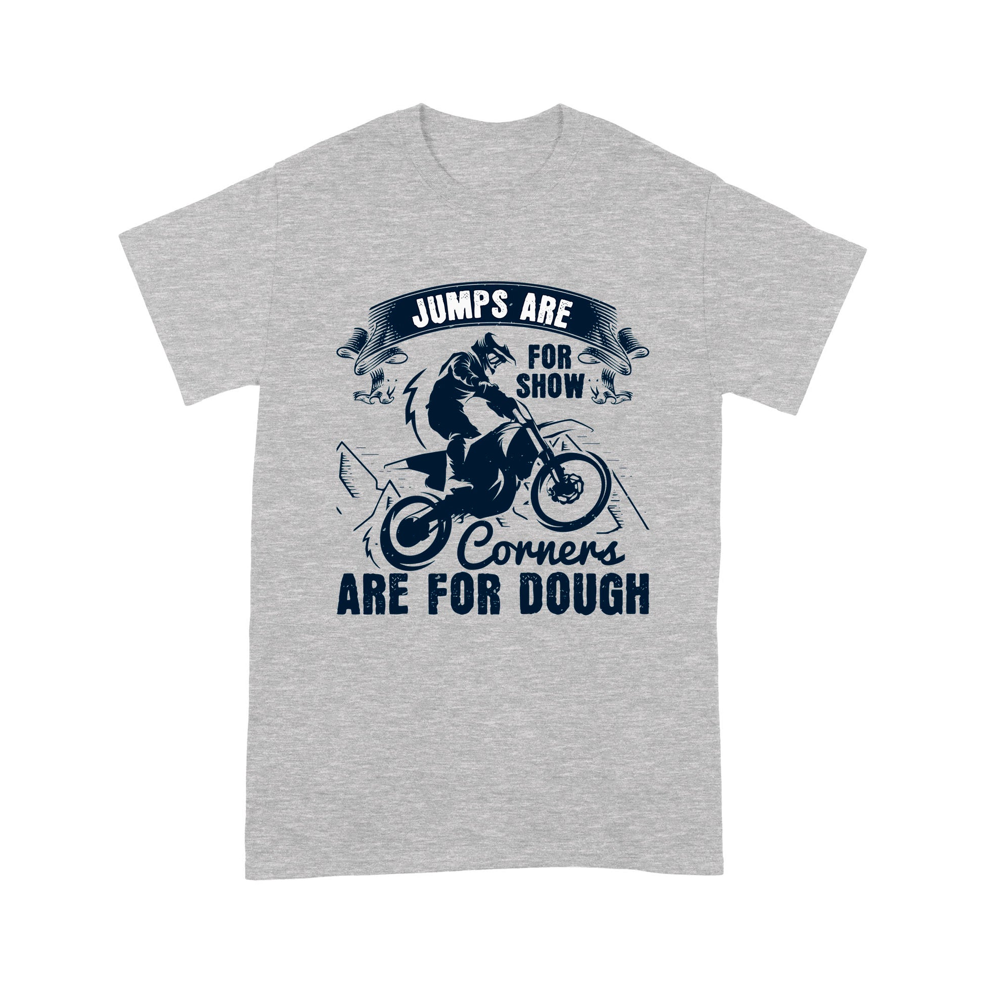 litzzy Jumps Are For Show, Corners Are For Dough 2 - Motorcycle T-Shirt | Made in US T-Shirt S Heather Grey 
