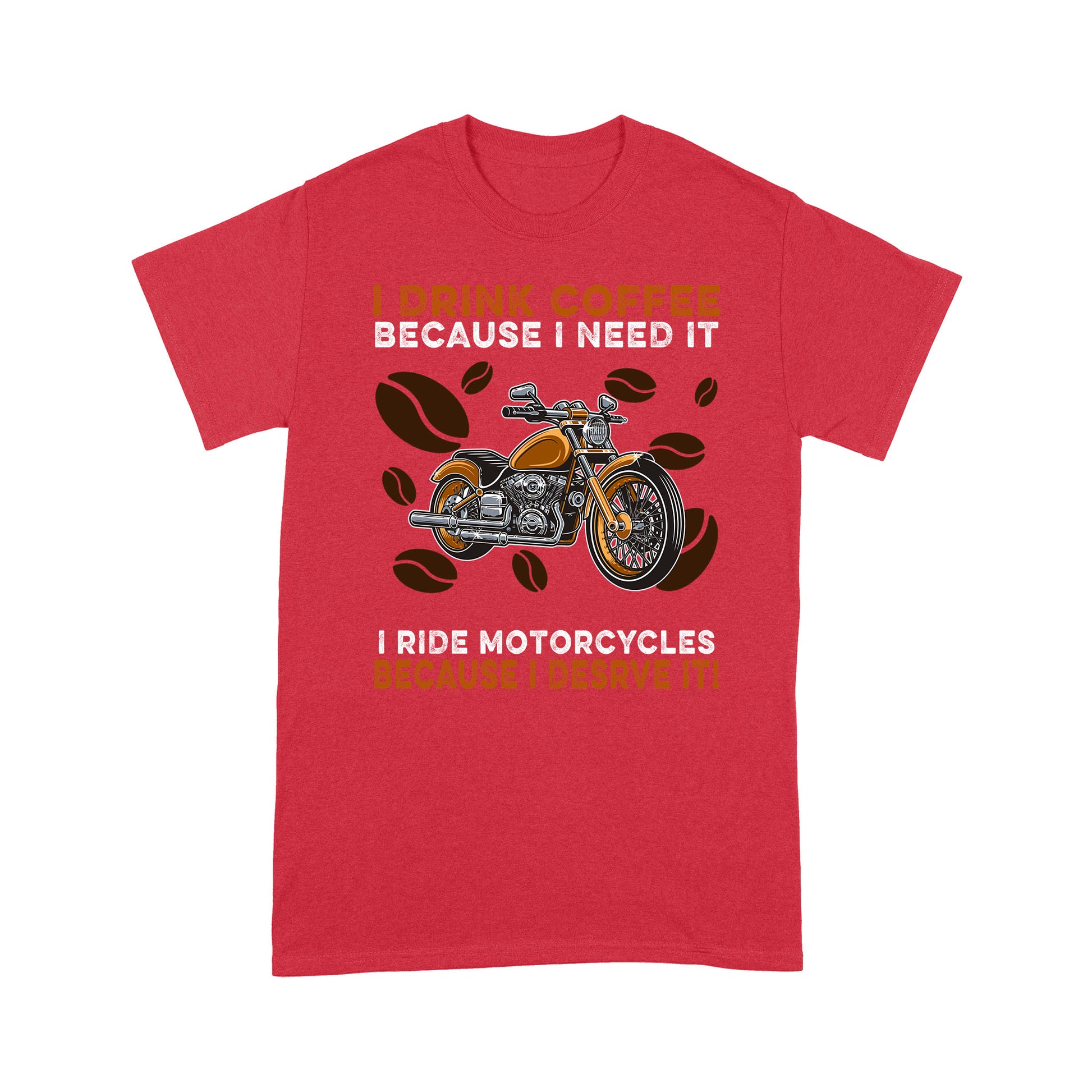 litzzy I drink coffee bescause i need it i ride motocycles because i desrve it t shirt - Motorcycle T-Shirt | Made in US T-Shirt S Red 
