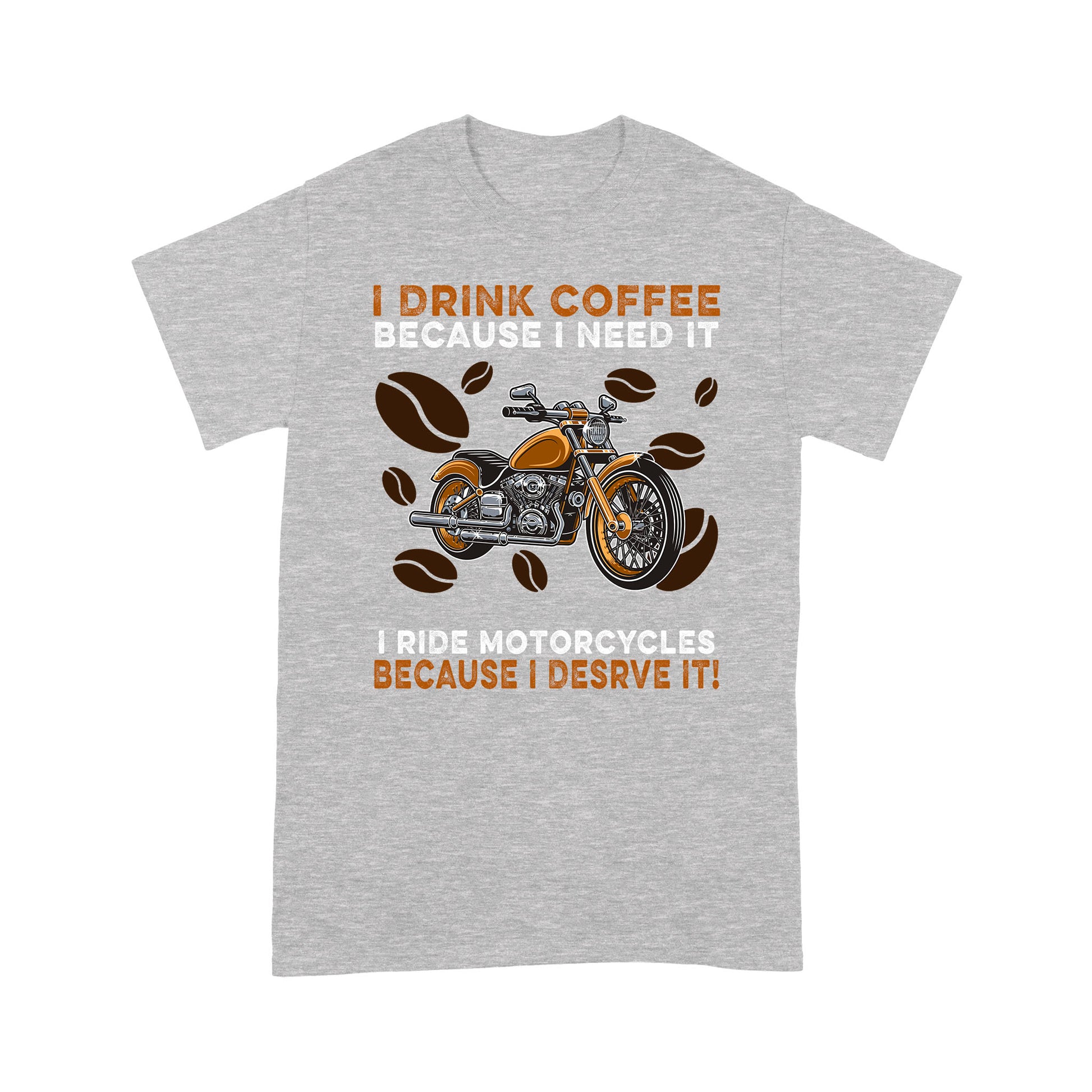 litzzy I drink coffee bescause i need it i ride motocycles because i desrve it t shirt - Motorcycle T-Shirt | Made in US T-Shirt S Heather Grey 