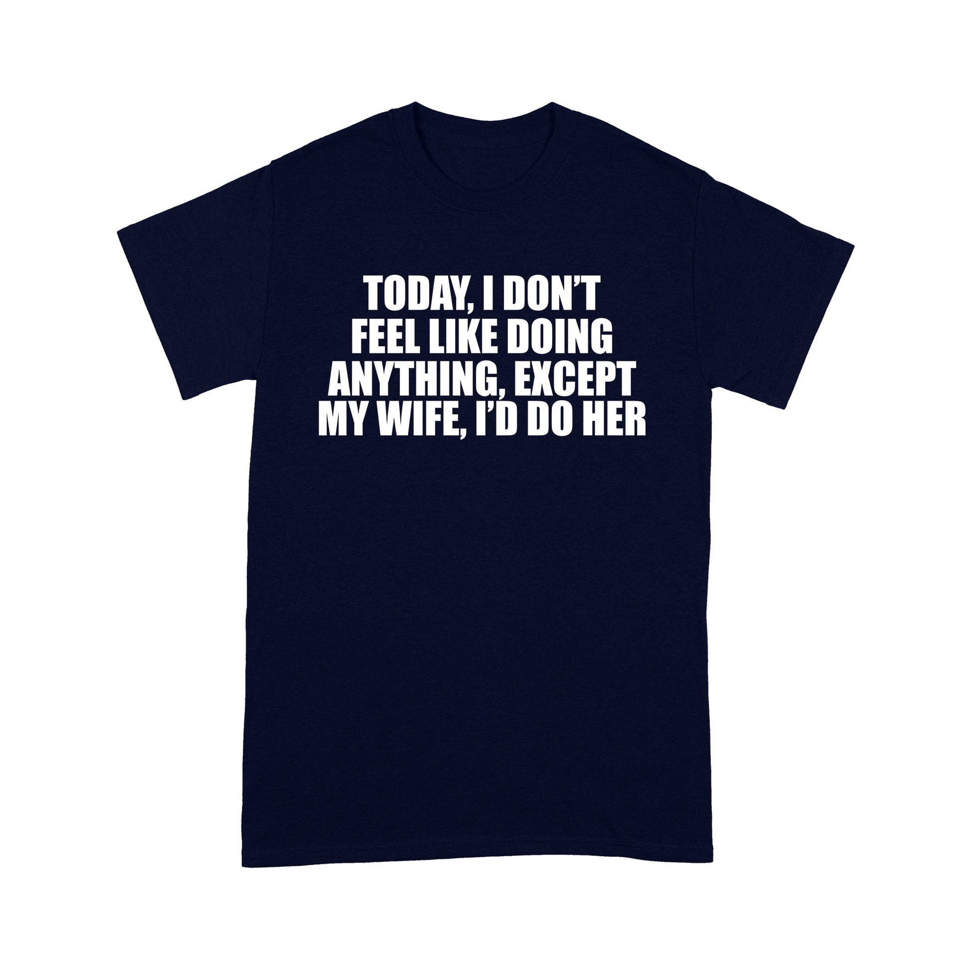 litzzy Today, I dont feel like doing anithing, except my wife, i d do her  S Navy 