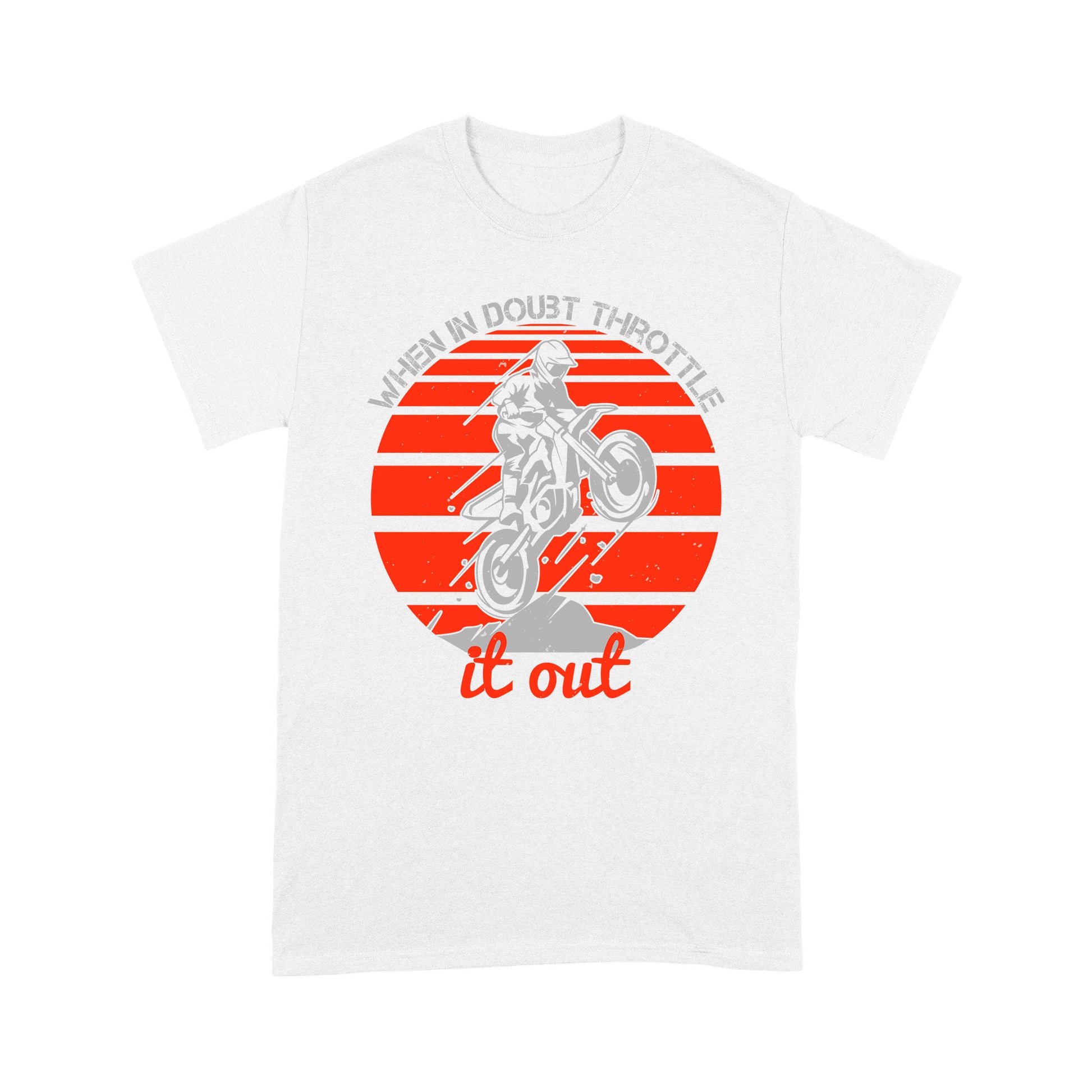 litzzy When in doubt throttle it out- Motorcycle T-Shirt | Made in US T-Shirt S White 