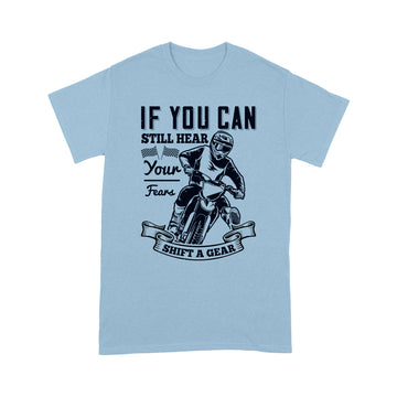 litzzy If You Can Still Hear Your Fears, Shift A Gear - Motorcycle T-Shirt | Made in US T-Shirt S Light Blue 