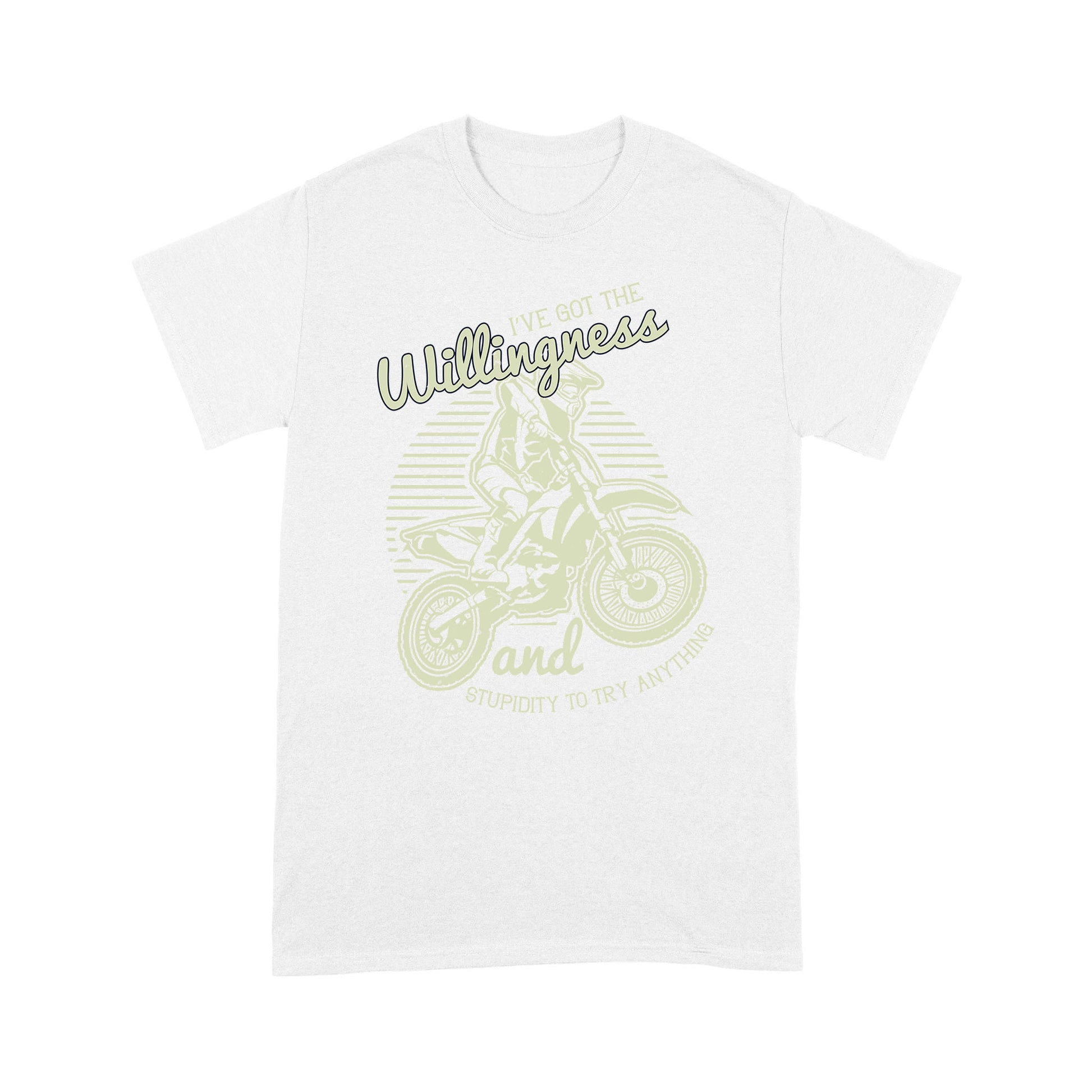 litzzy I've Got The Willingness And Stupidity To Try Anything - Motorcycle T-Shirt | Made in US T-Shirt S White 