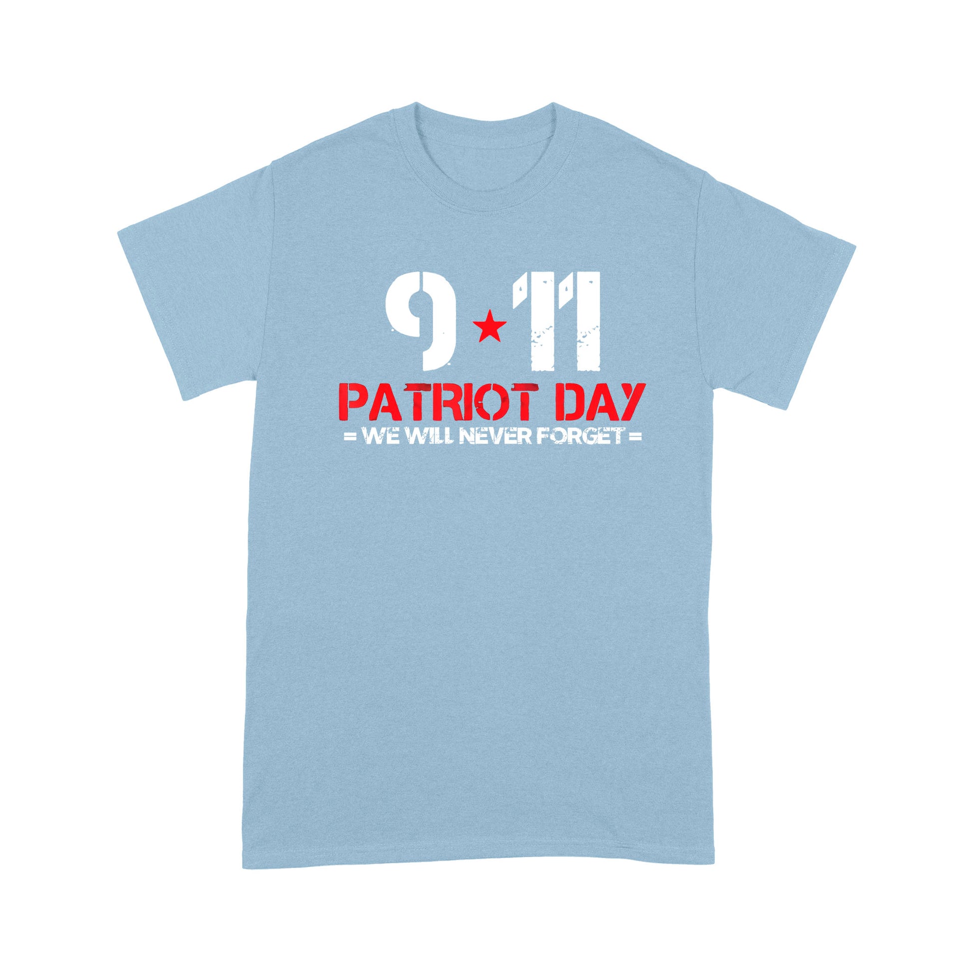 litzzy Patriot Day We Will Never Forget 11 09 01 T-shirt | Made in US  S Light Blue 