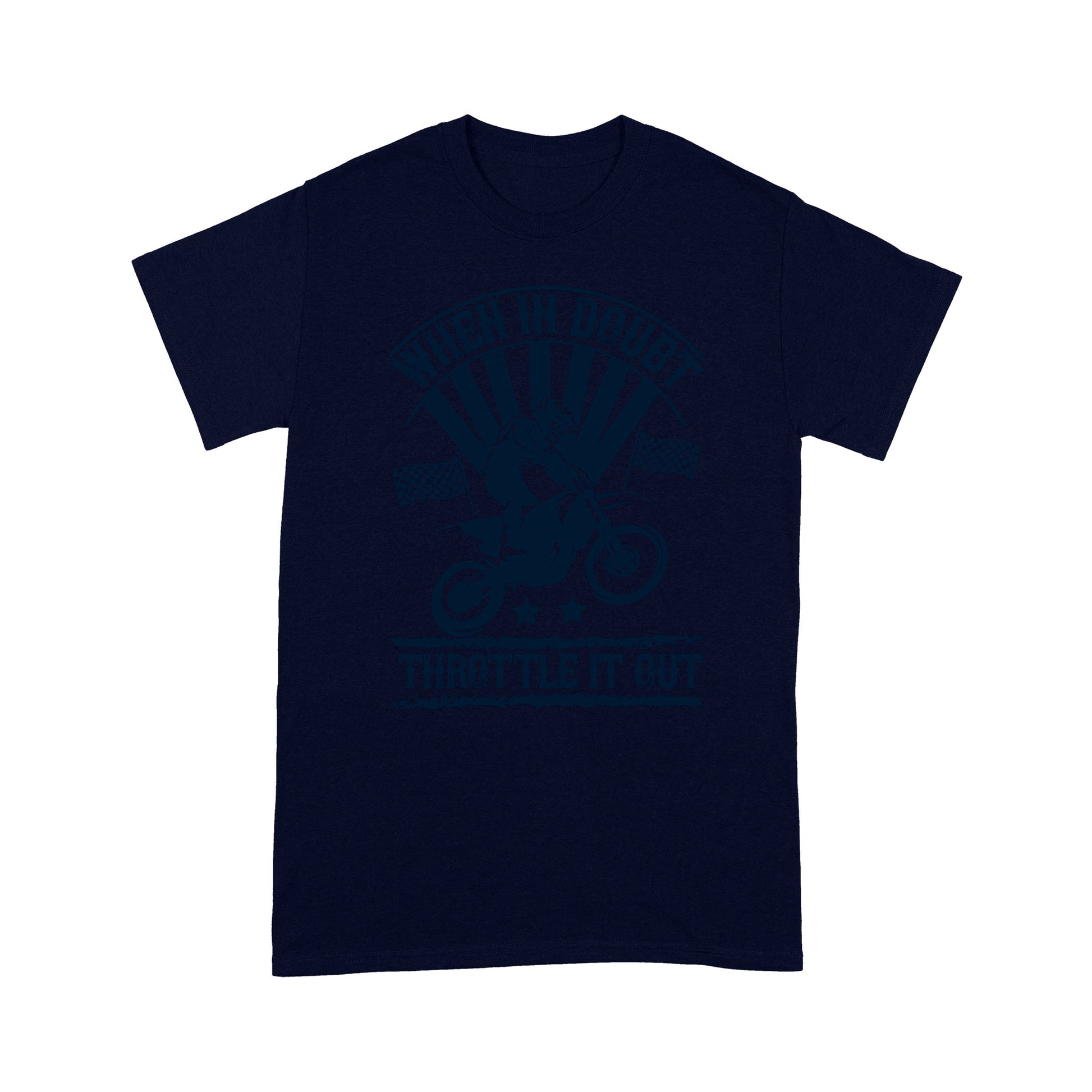 litzzy When in doubt, throttle it out- Motorcycle T-Shirt | Made in US T-Shirt S Navy 