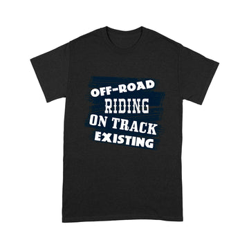 litzzy Off-road riding, on track, existing - Motorcycle T-Shirt | Made in US T-Shirt S Black 