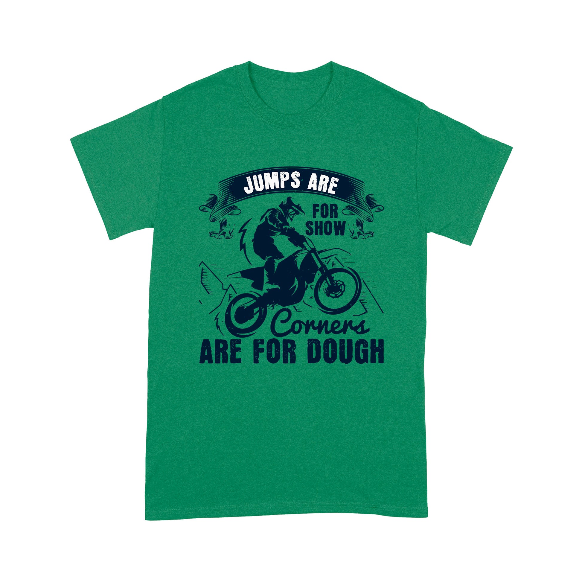 litzzy Jumps Are For Show, Corners Are For Dough 2 - Motorcycle T-Shirt | Made in US T-Shirt S Kelly 