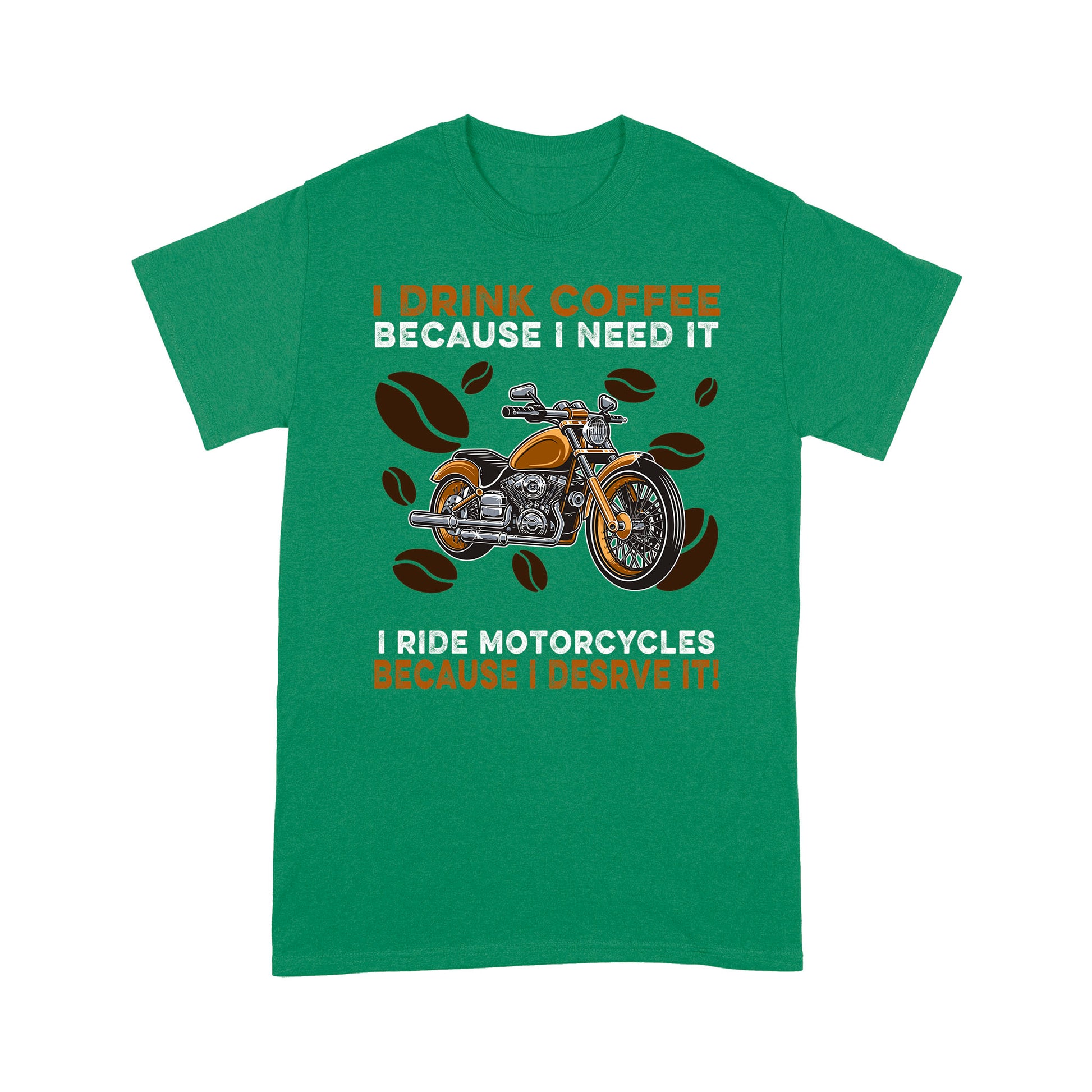 litzzy I drink coffee bescause i need it i ride motocycles because i desrve it t shirt - Motorcycle T-Shirt | Made in US T-Shirt S Kelly 