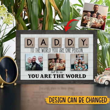 litzzy Personalized Wooden Sign 2 layer, Daddy To The World You Are One Person But To Us You Are The World, Litzzy Customized Gift Custom Wooden Sign   