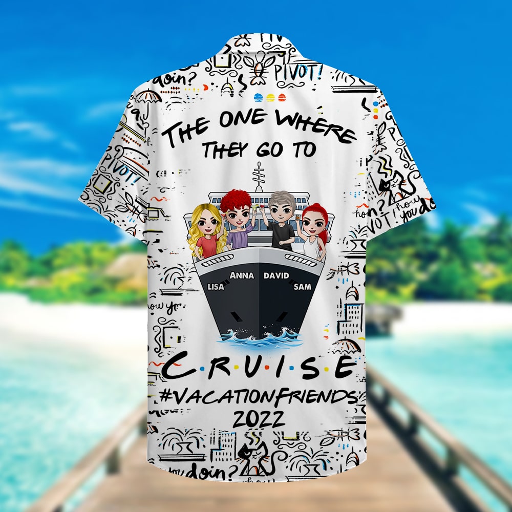 litzzy Personalized Cruise Friends Hawaiian Shirt - The One Where They Go To Cruise Hawaiian Shirt For Men, Woman, Litzzy Aloha Shirt Hawaii Shirt   