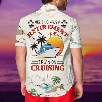 litzzy Cruising Hawaiian Shirt - Yes I Do Have A Retirement Plan I Plan On Cruising - Palm Beach Pattern Hawaiian Shirt For Men, Woman, Litzzy Aloha Shirt Hawaiian Shirt   