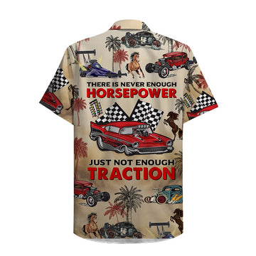 litzzy Drag Racing Hawaiian Shirt - There Is Never Enough Horsepower Just Not Enough Traction - Drag Car Pattern Hawaiian Shirt For Men, Woman, Litzzy Aloha Shirt Hawaii Shirt   