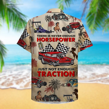 litzzy Drag Racing Hawaiian Shirt - There Is Never Enough Horsepower Just Not Enough Traction - Drag Car Pattern Hawaiian Shirt For Men, Woman, Litzzy Aloha Shirt Hawaii Shirt   