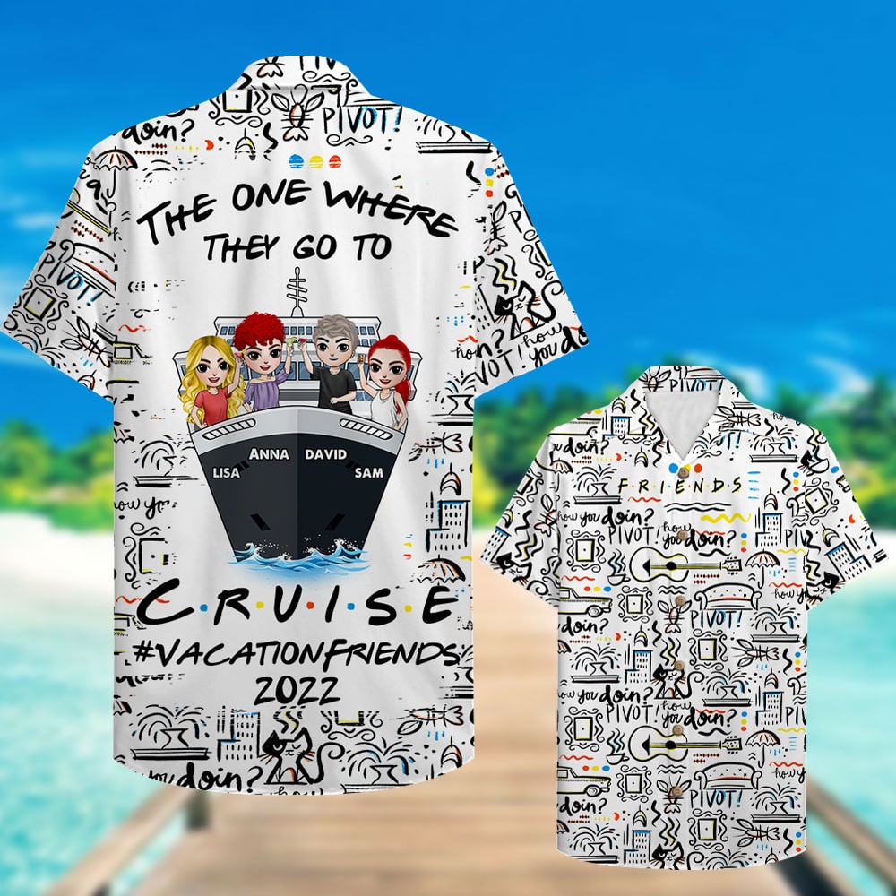 litzzy Personalized Cruise Friends Hawaiian Shirt - The One Where They Go To Cruise Hawaiian Shirt For Men, Woman, Litzzy Aloha Shirt Hawaii Shirt   