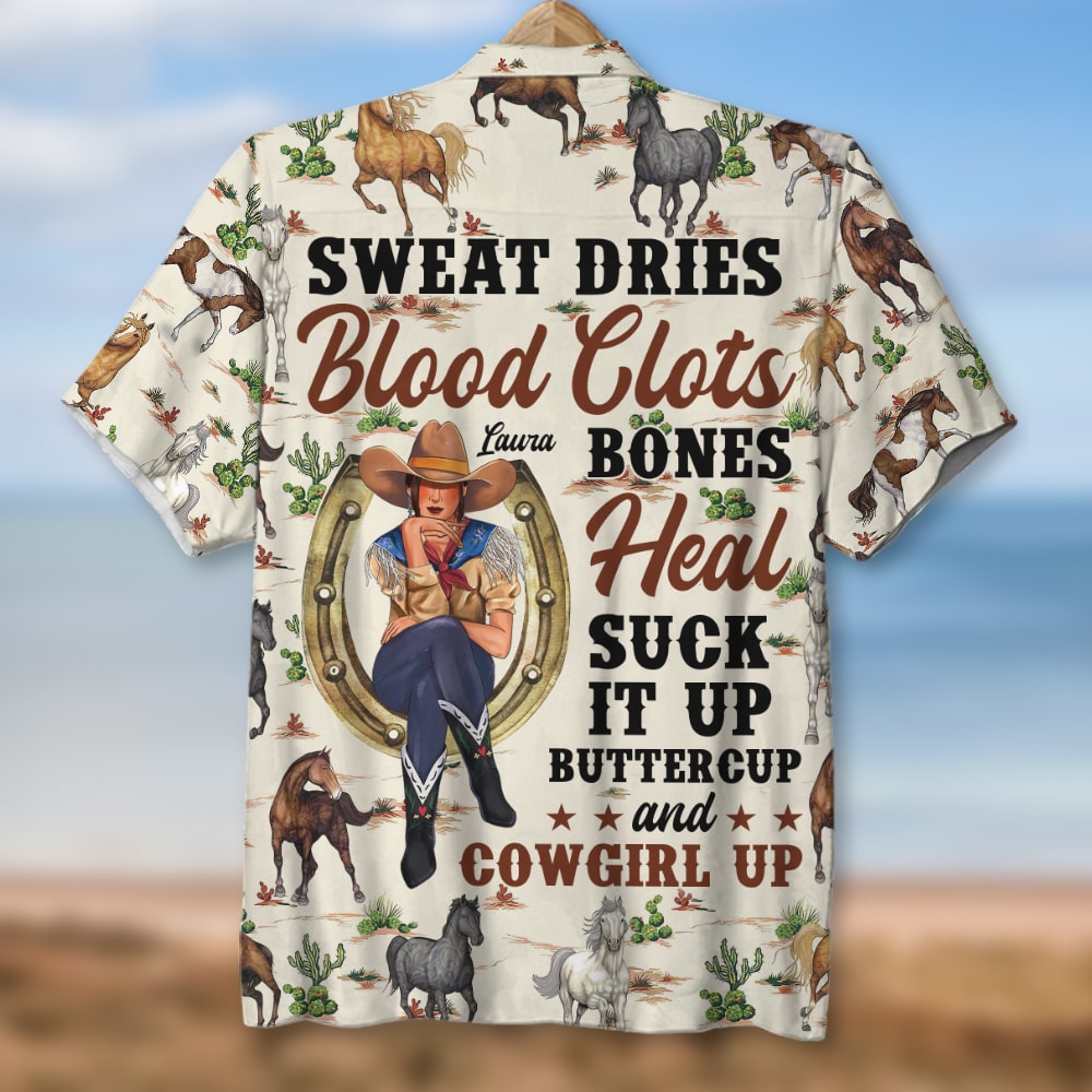 litzzy Sweat Dries Blood Clots Bones Heal - Suck It Up Buttercup and Cowgirl Up, Personalized Cowgirl Hawaiian Shirt Hawaiian Shirt For Men, Woman, Litzzy Aloha Shirt Hawaii Shirt   