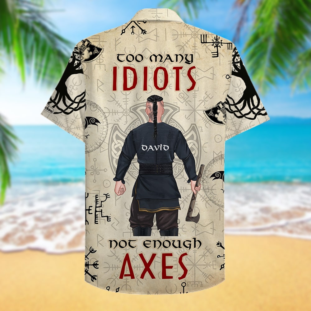 litzzy Personalized Viking Hawaiian Shirt - Too Many Idiots Not Enough Axes - Strong Viking Back View Hawaiian Shirt For Men, Woman, Litzzy Aloha Shirt Hawaiian Shirt   