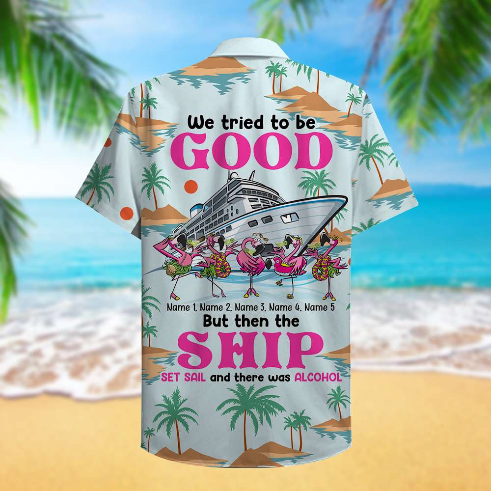 litzzy Personalized Cruise Flamingo Hawaiian Shirt - We tried to be good - Palm Beach Pattern Hawaiian Shirt For Men, Woman, Litzzy Aloha Shirt Hawaii Shirt   